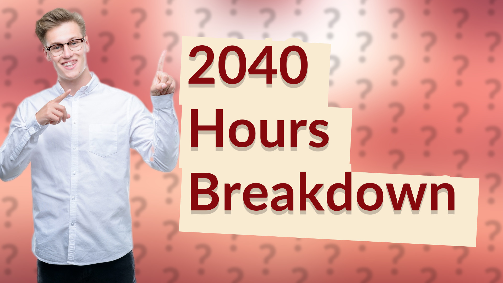 2040 Hours Breakdown