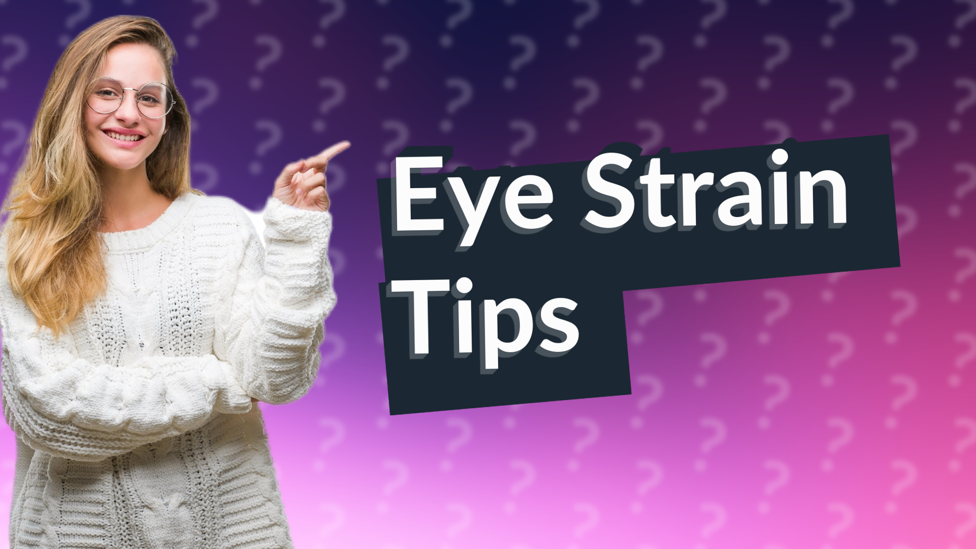 Eye Strain Tips