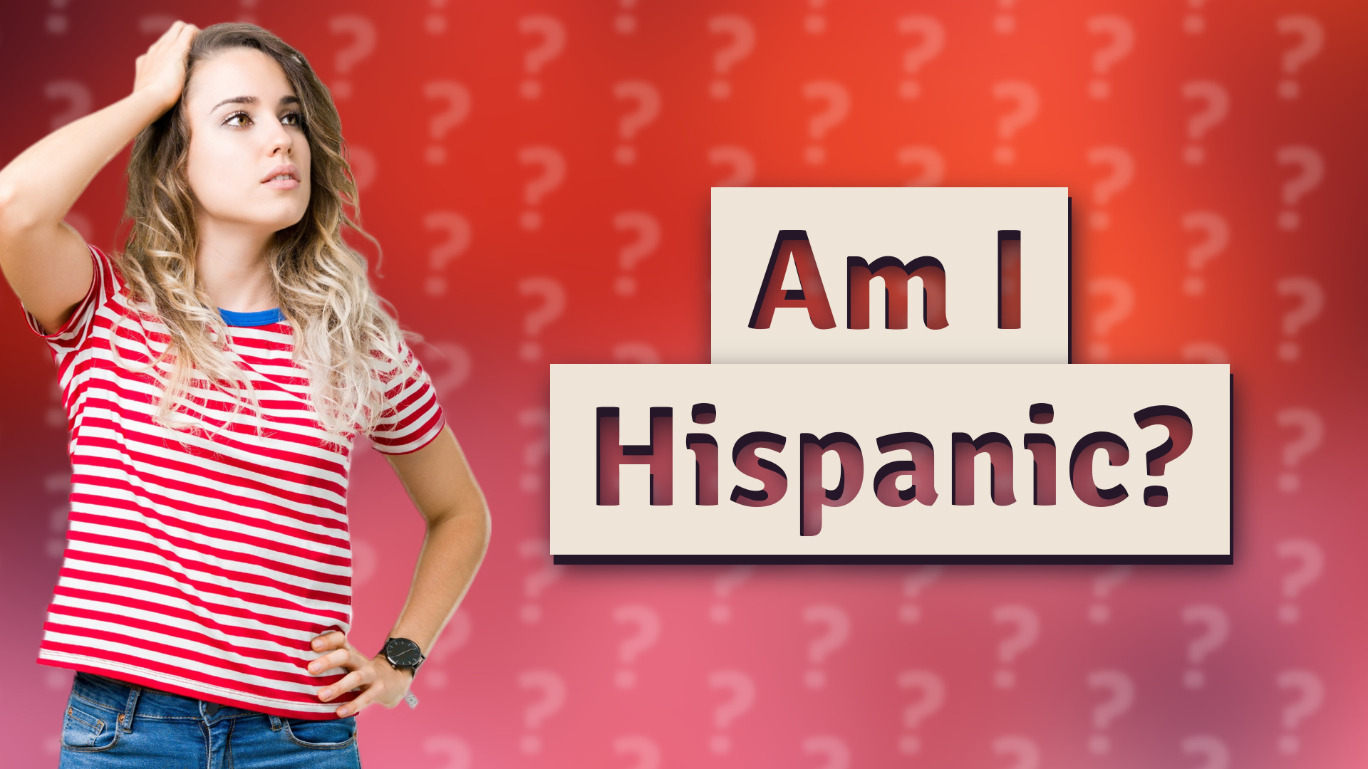 Am I Hispanic?