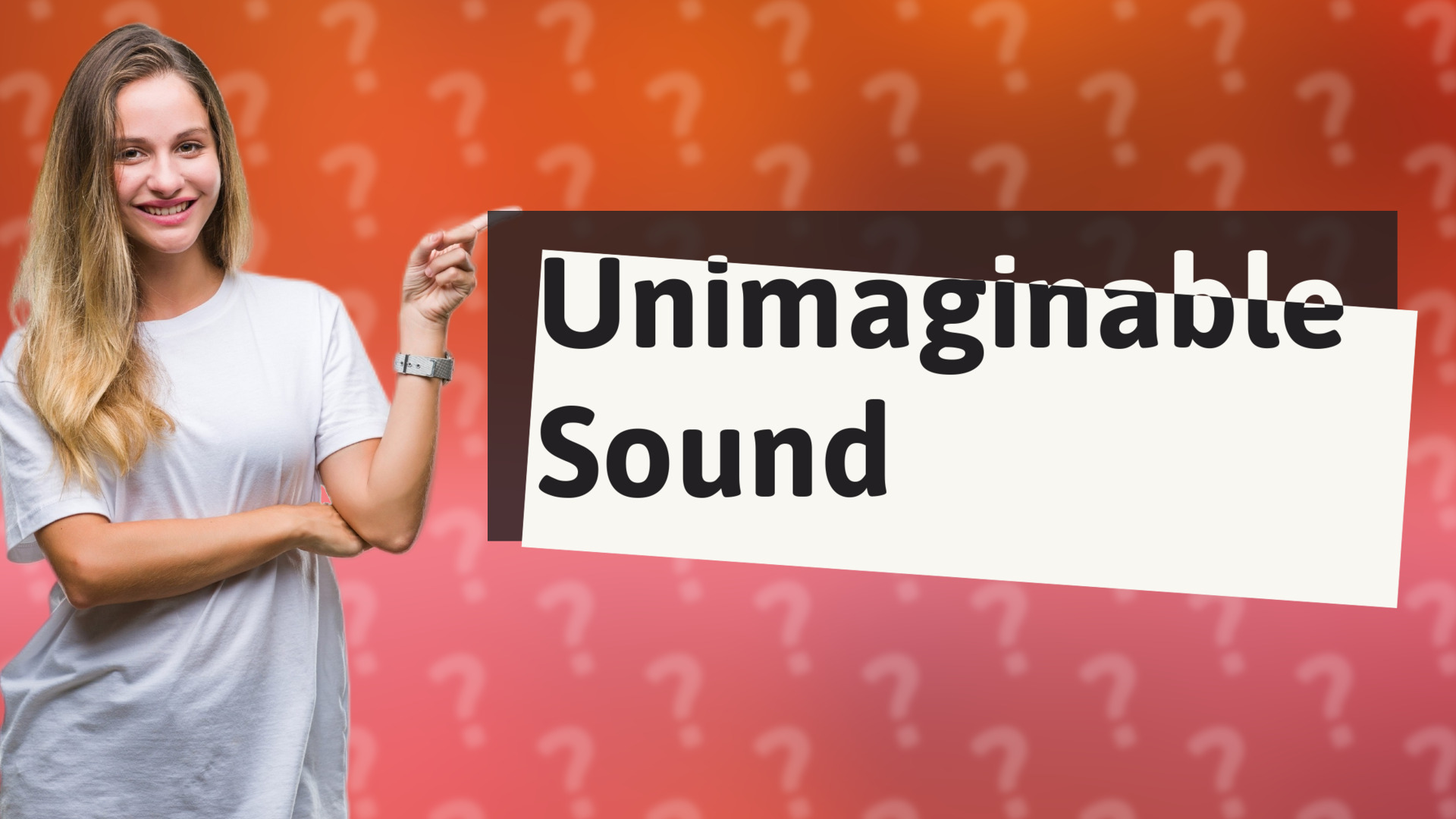 Unimaginable Sound