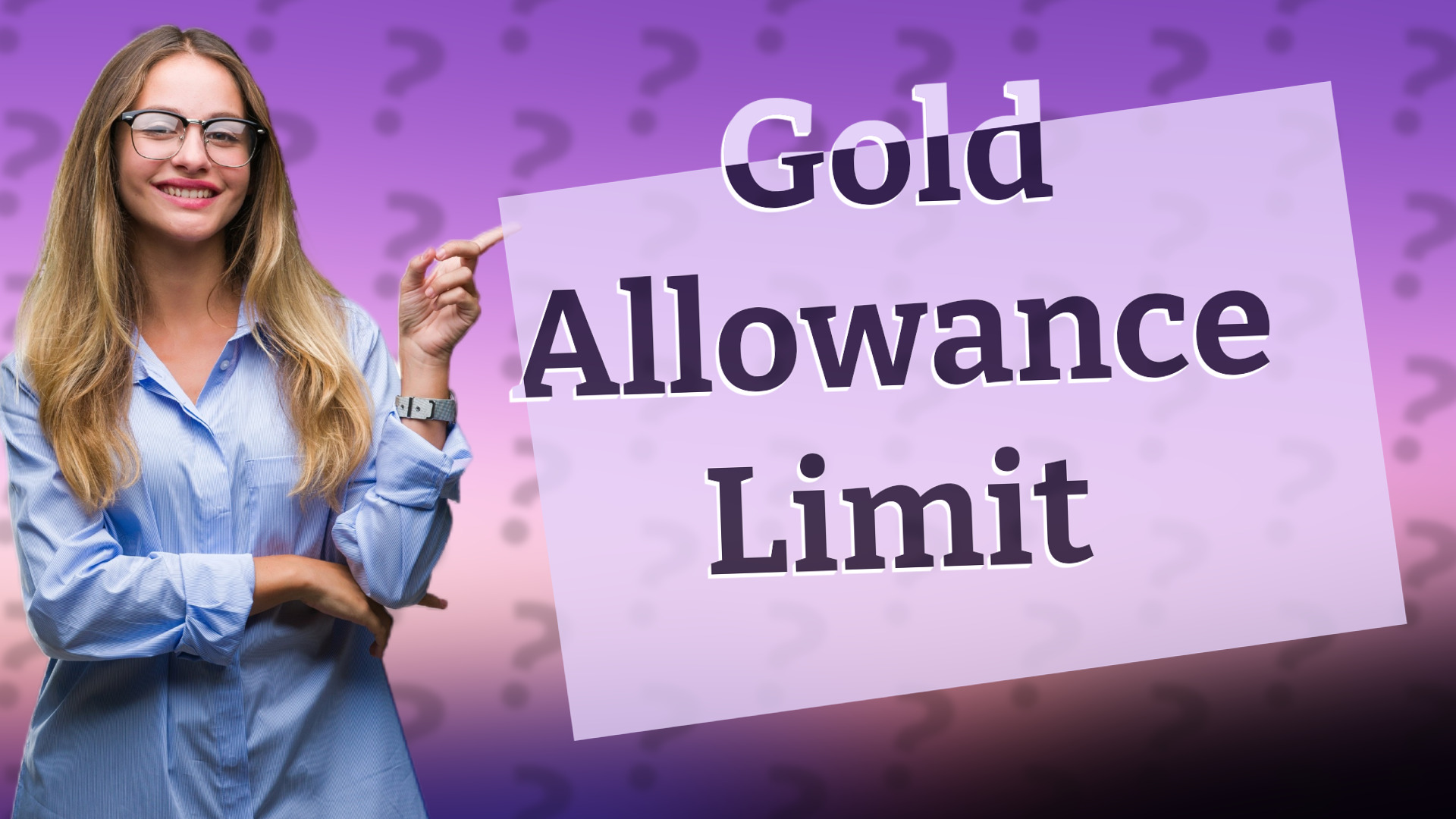 Gold Allowance Limit