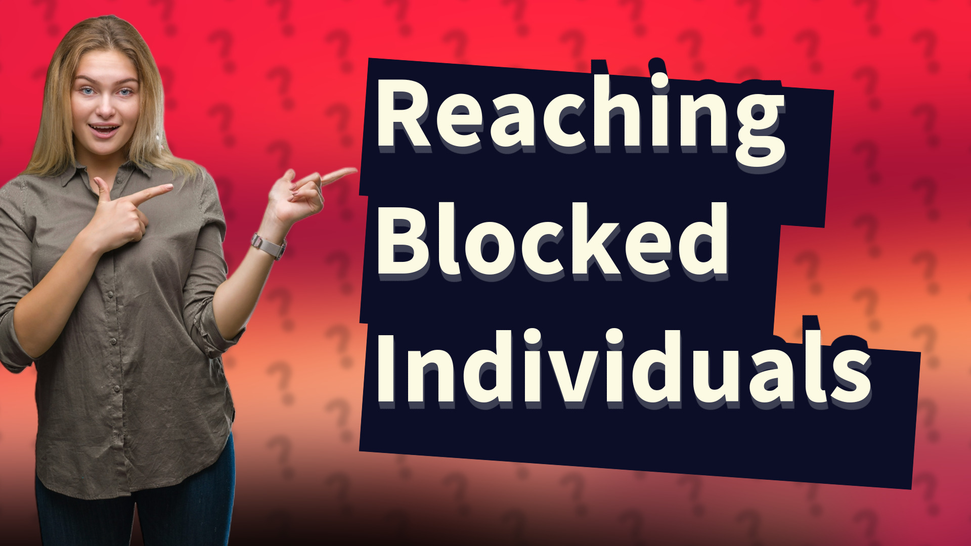 Reaching Blocked Individuals