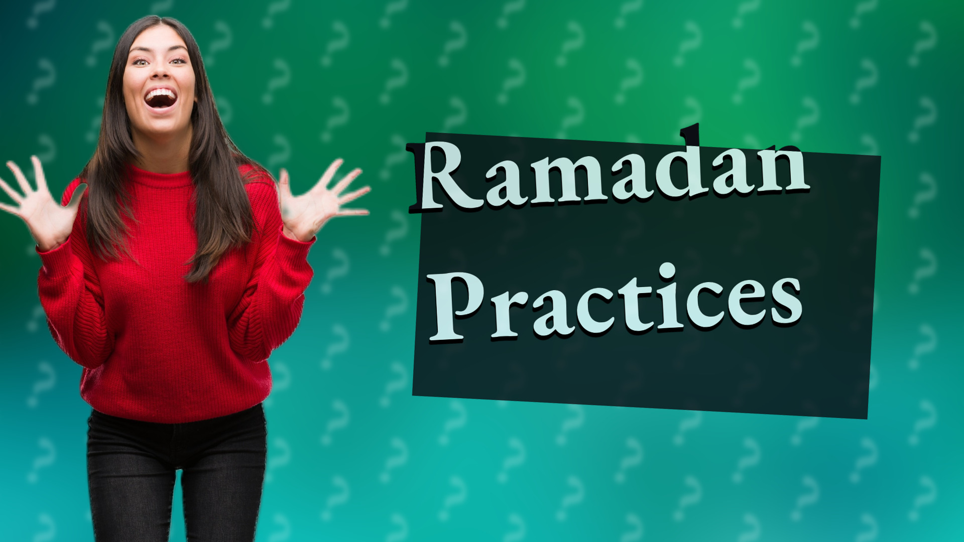 Ramadan Practices