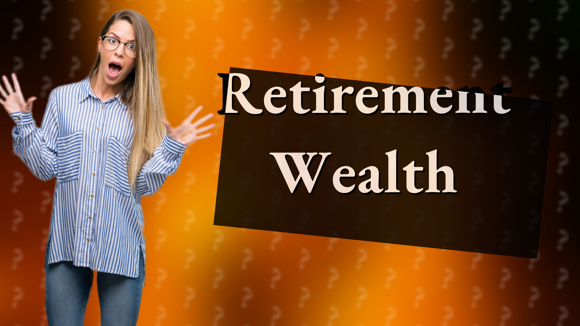 Retirement Wealth