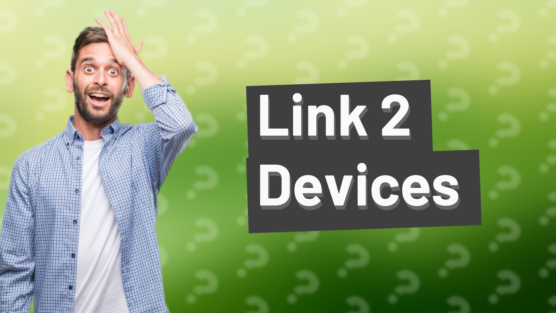 Link 2 Devices