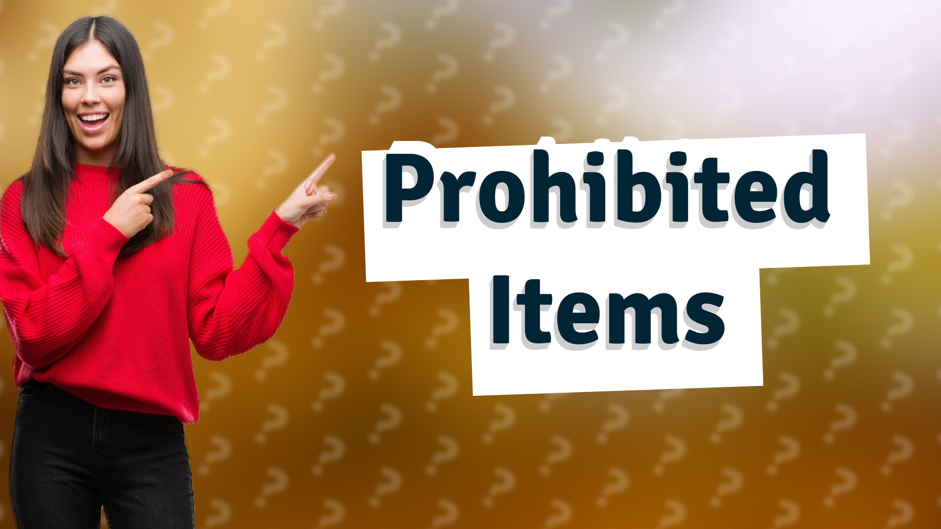 Prohibited Items