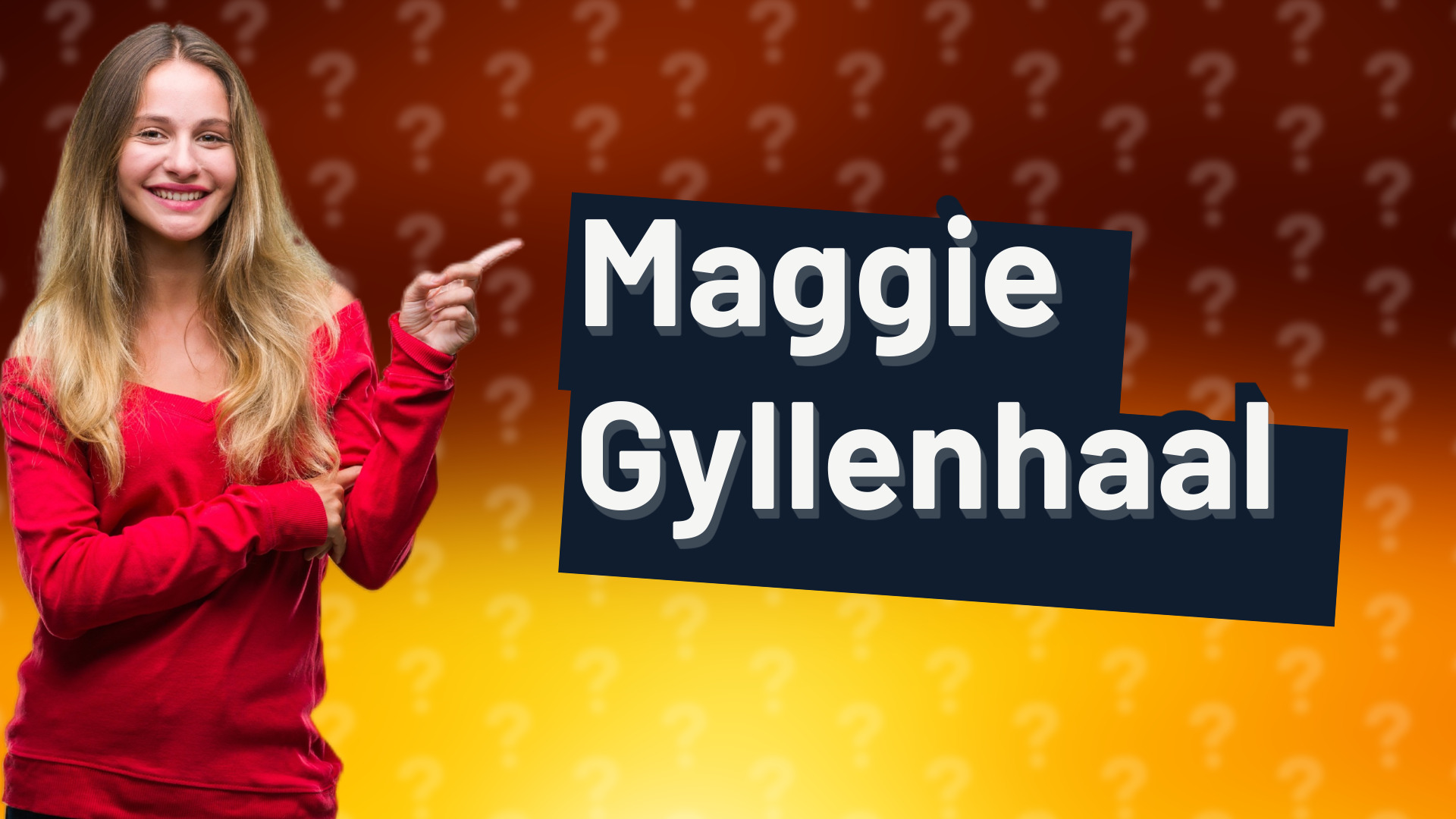 Maggie Gyllenhaal
