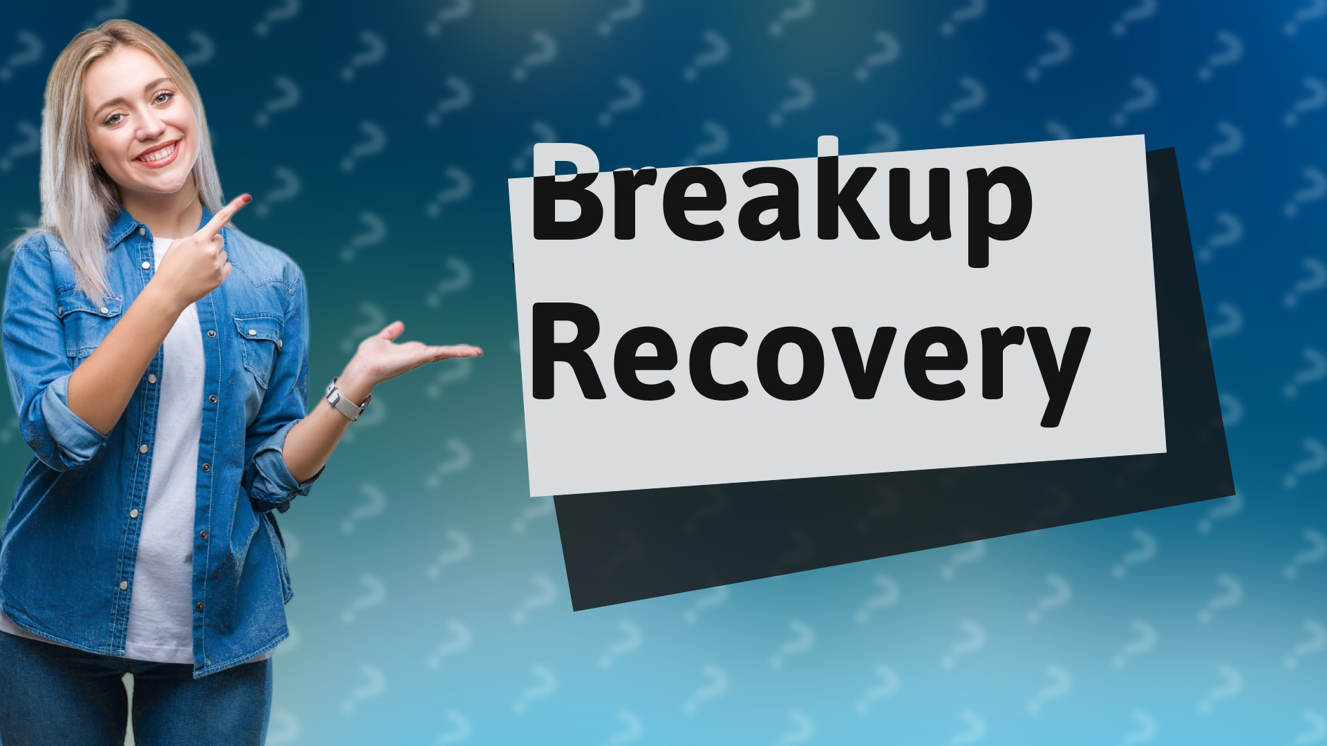 Breakup Recovery