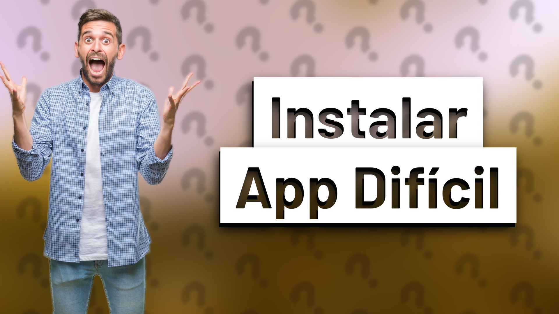 Instalar App Difícil