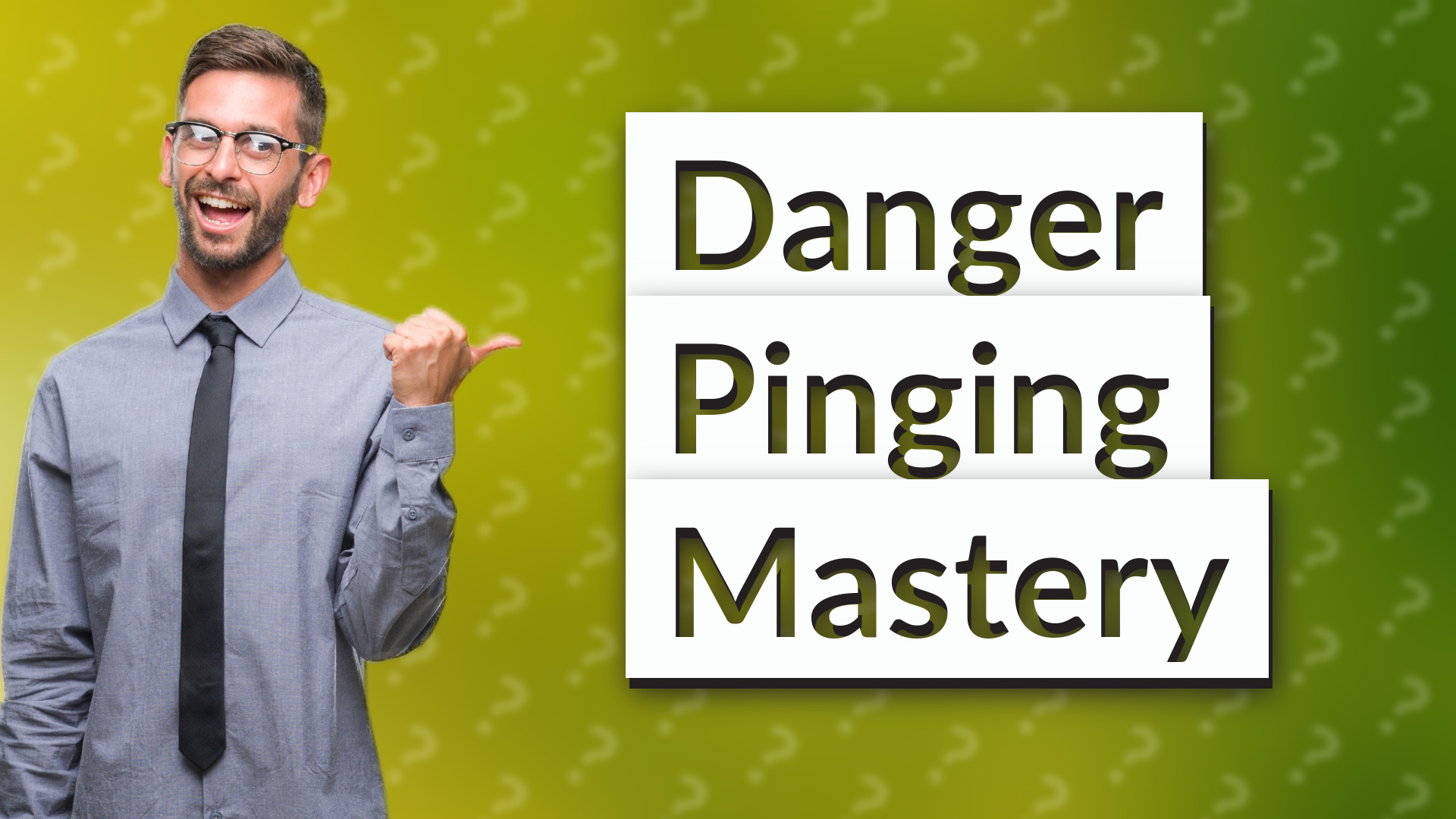 Danger Pinging Mastery