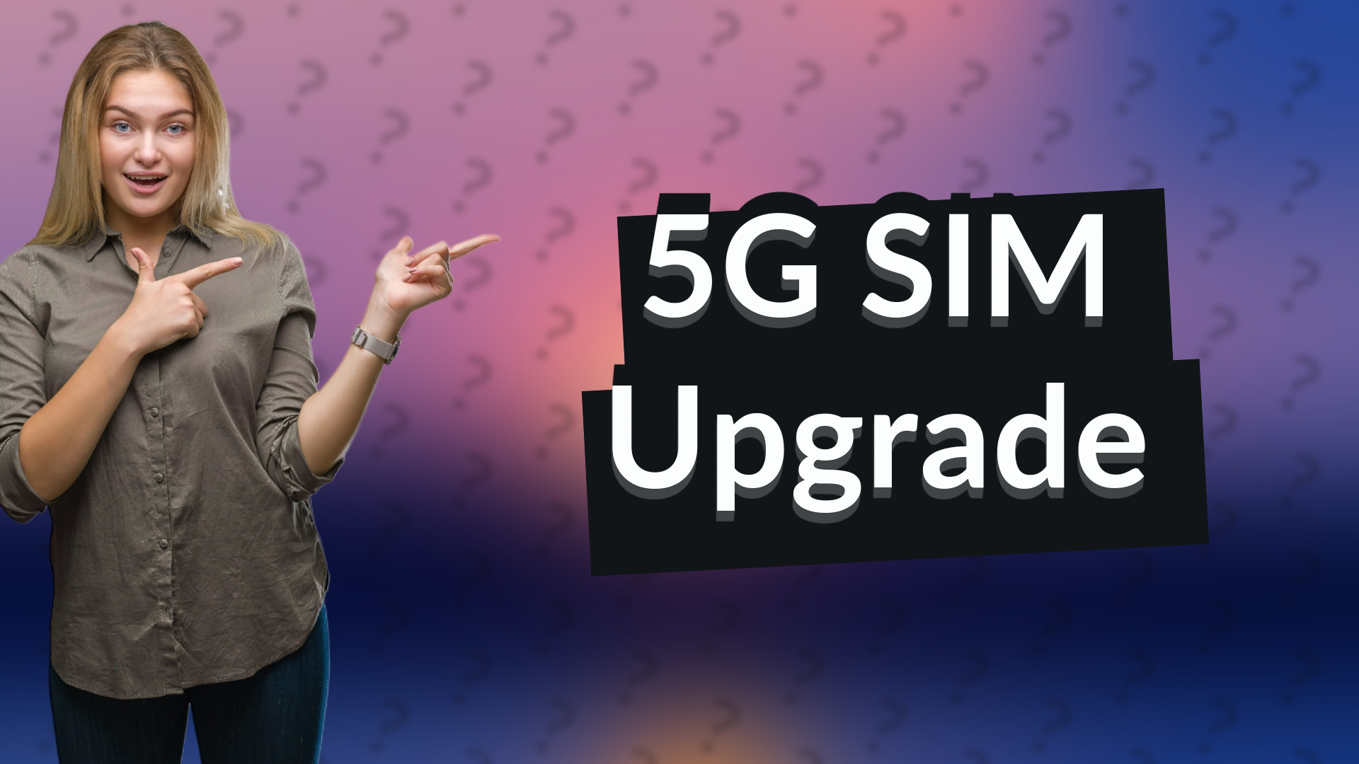 5G SIM Upgrade