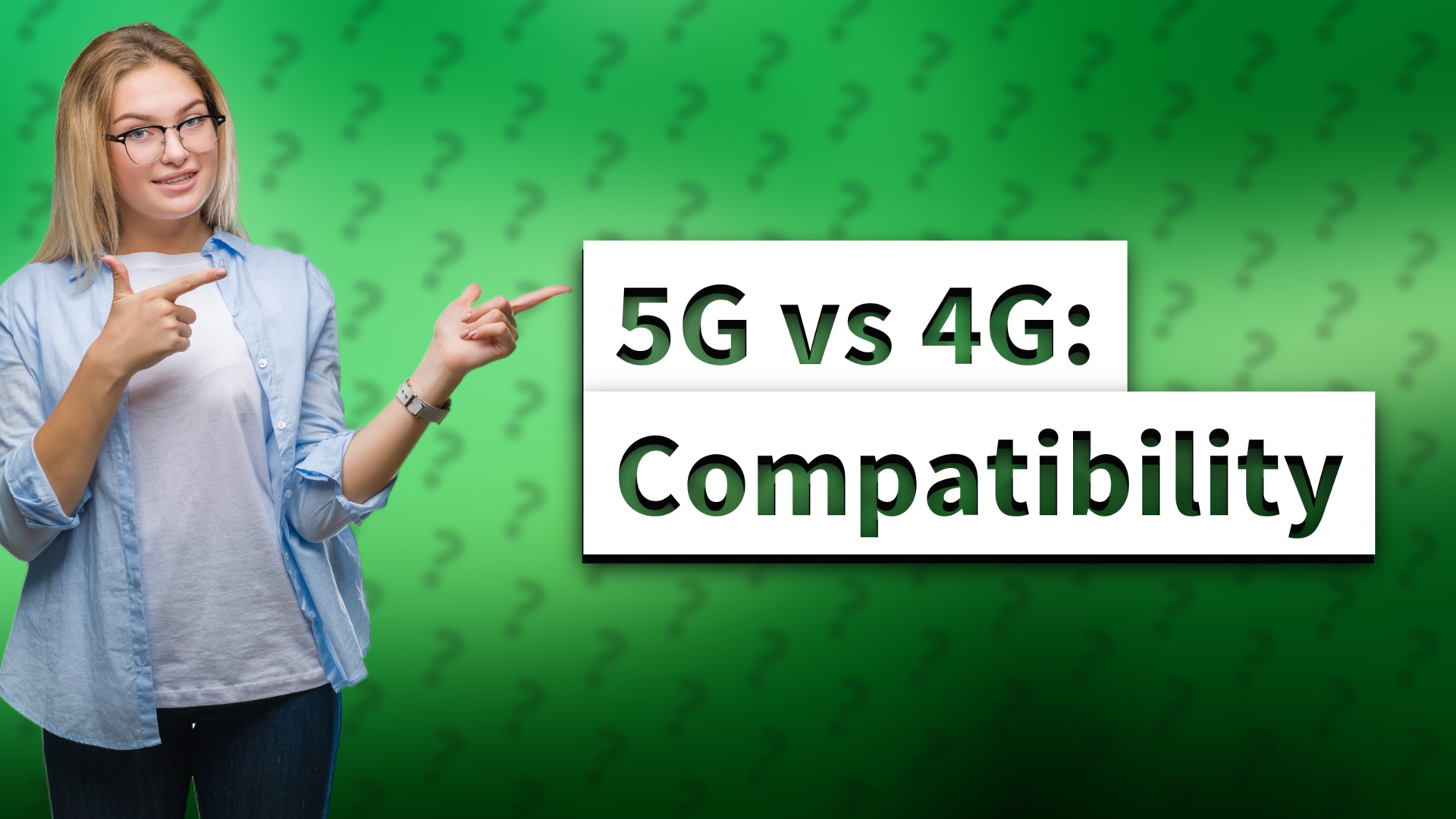 5G vs 4G: Compatibility