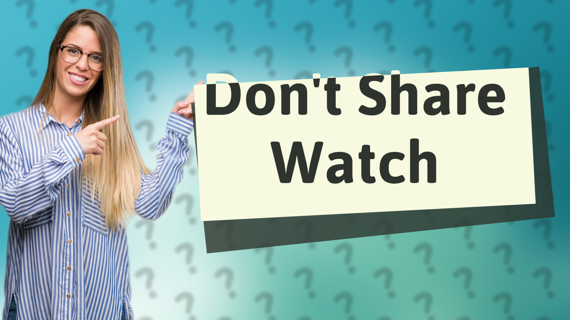 Don't Share Watch