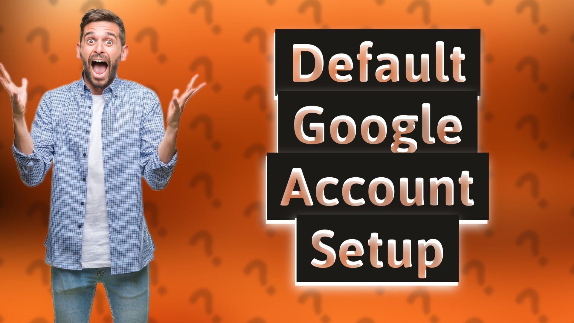 Default Google Account Setup