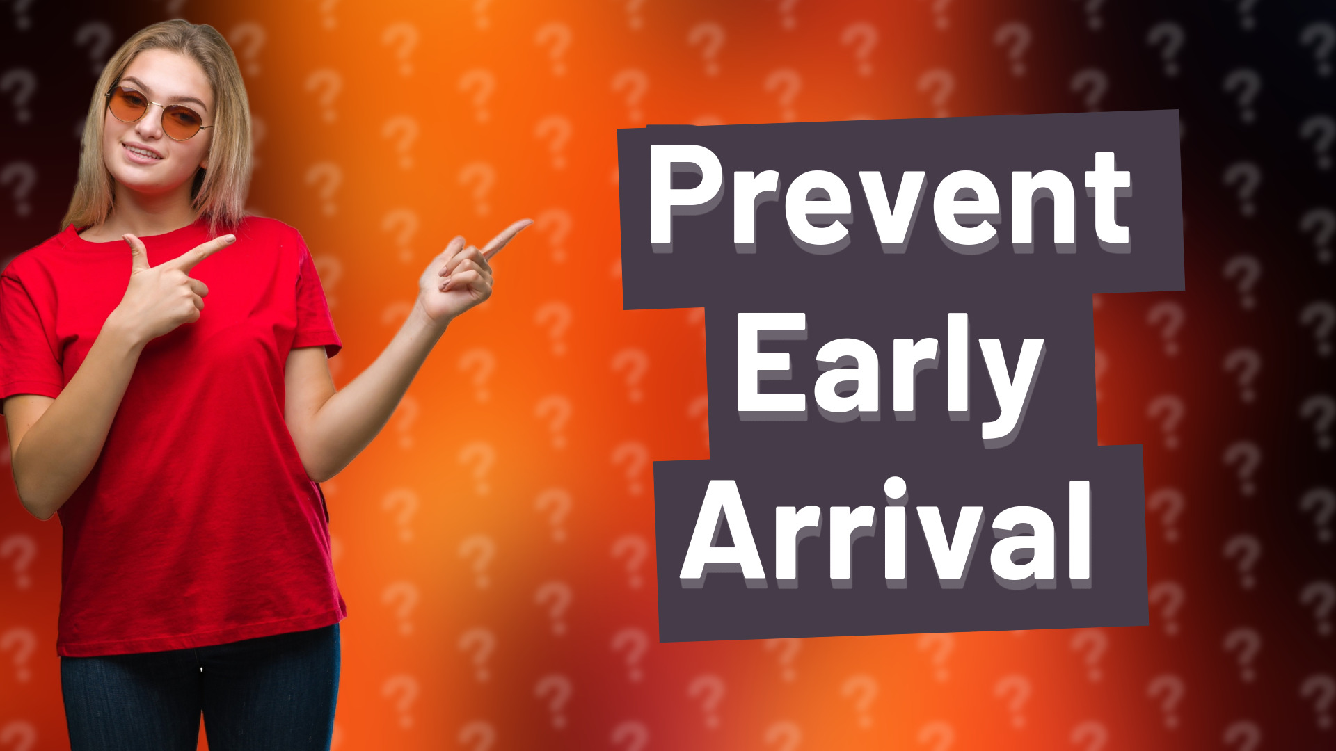Prevent Early Arrival