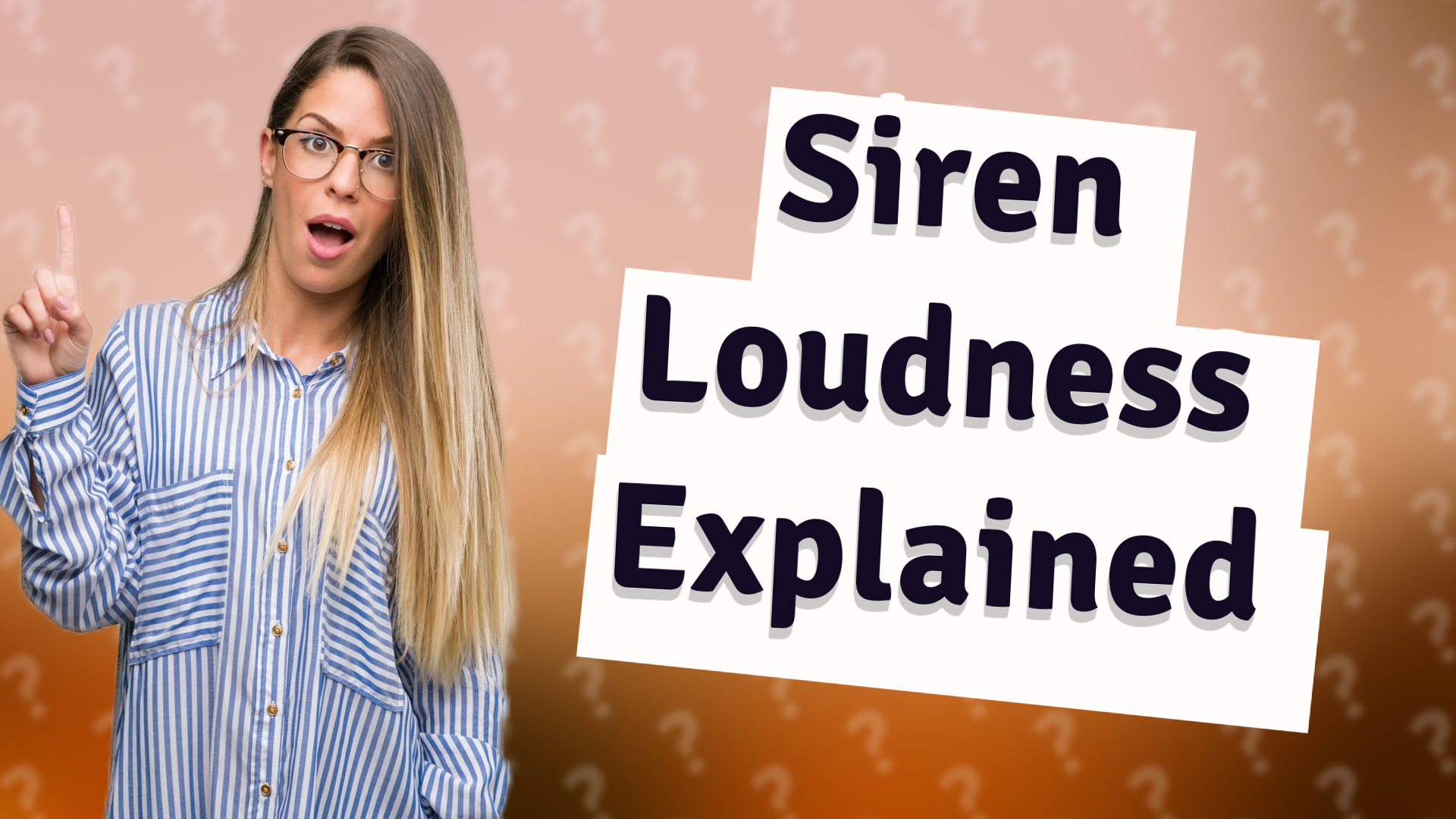 Siren Loudness Explained