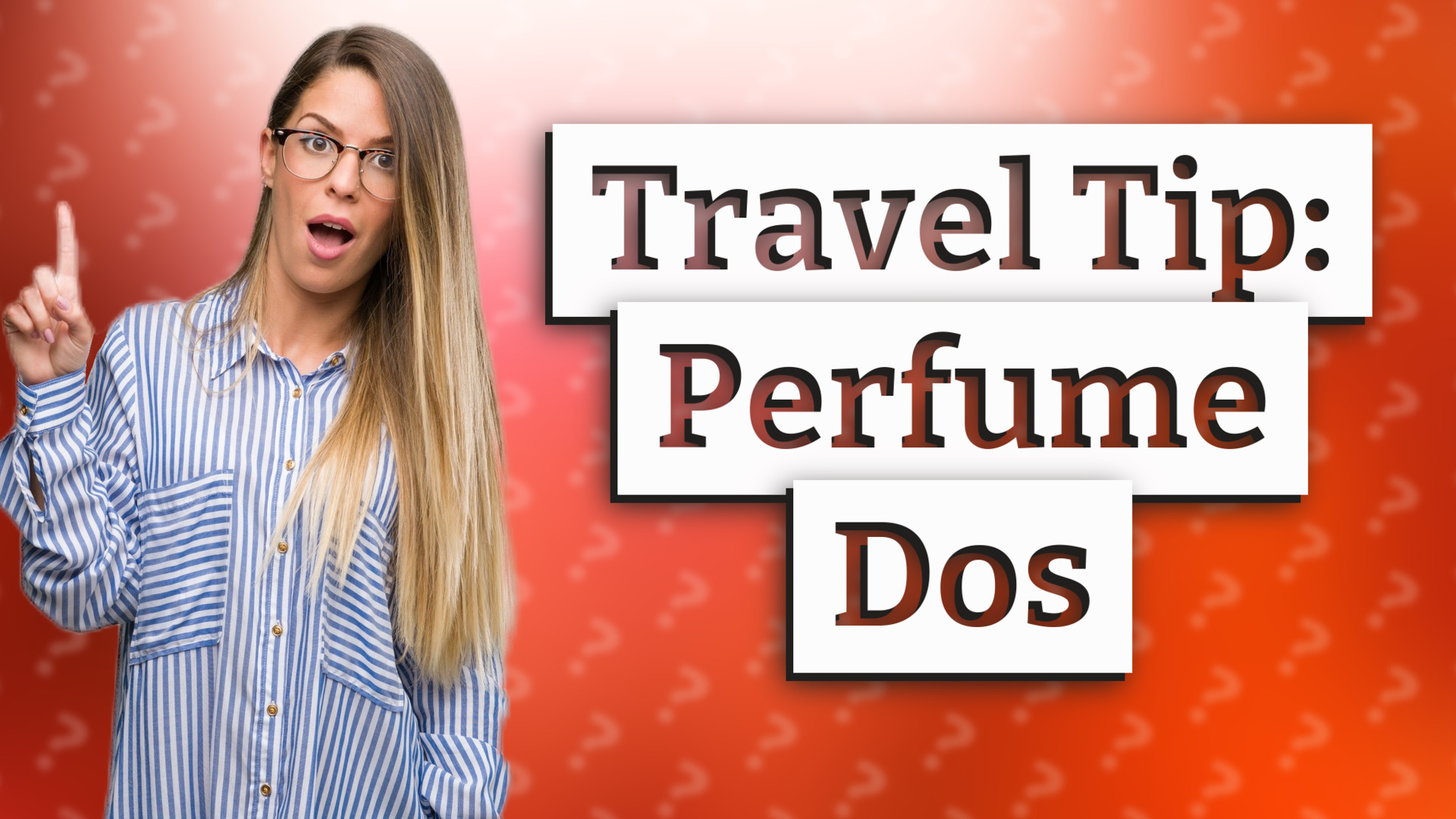 Travel Tip: Perfume Dos