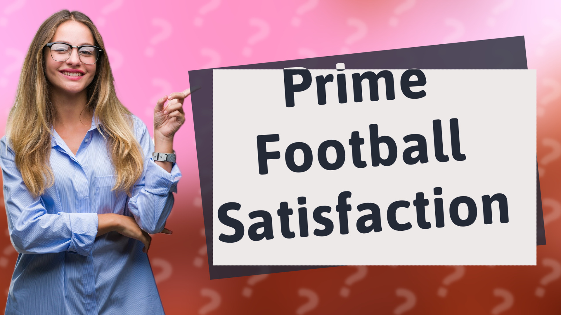 Prime Football Satisfaction