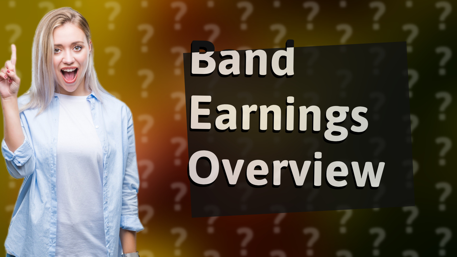 Band Earnings Overview