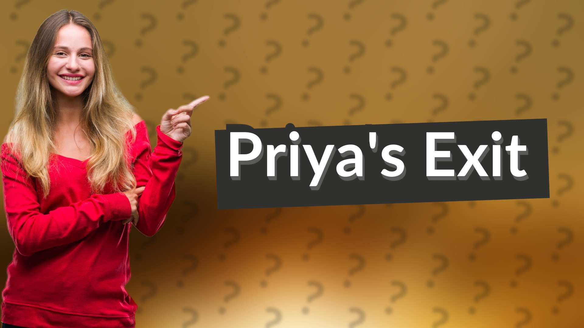 Priya's Exit