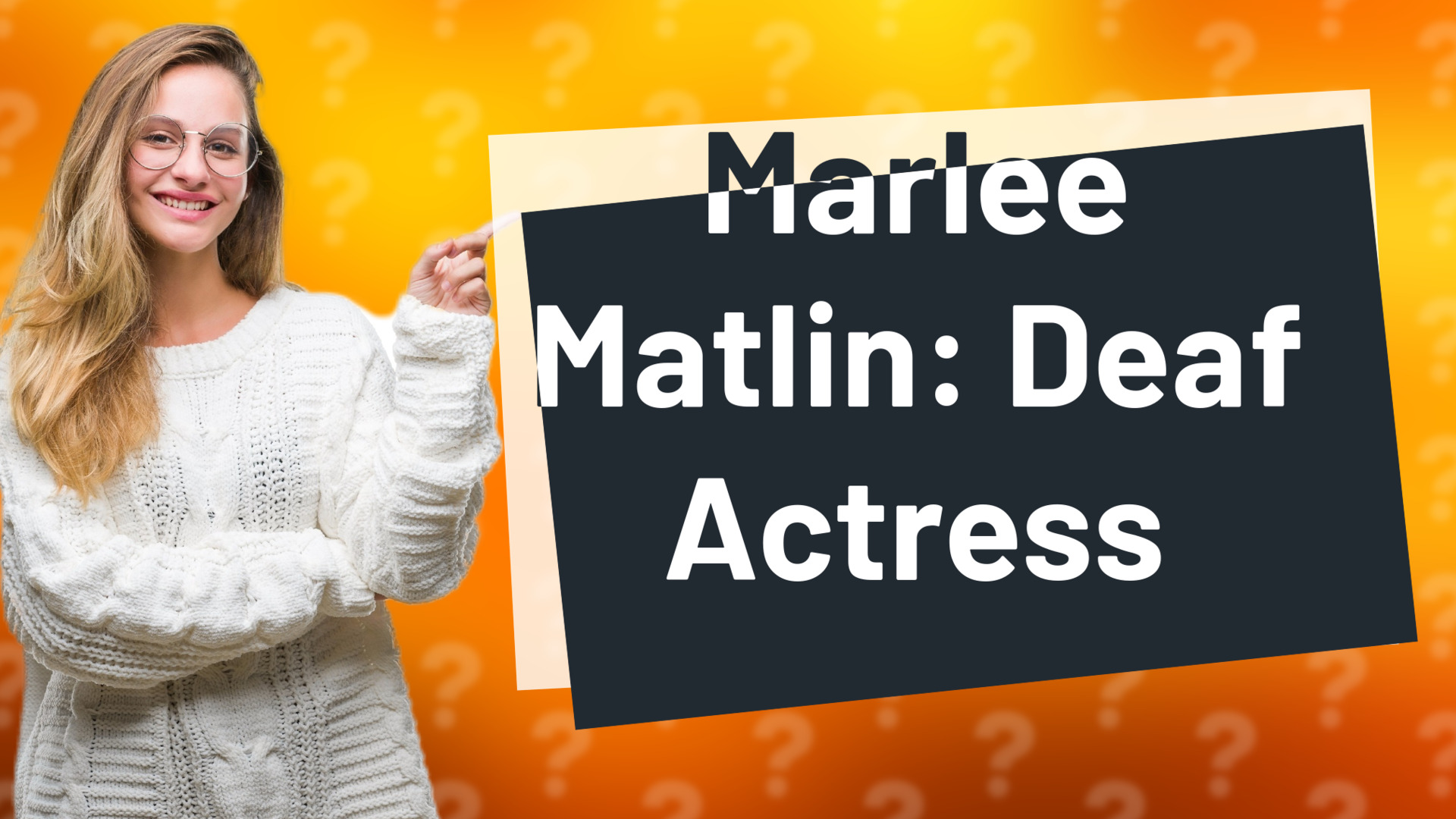 Marlee Matlin: Deaf Actress