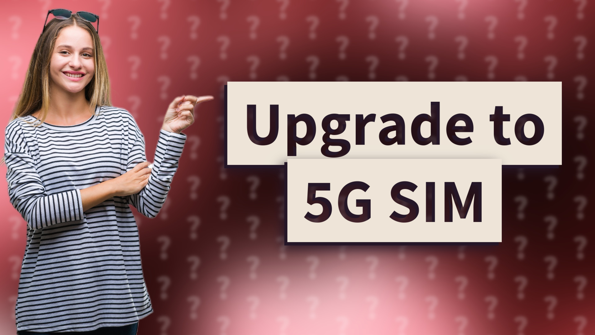 Upgrade to 5G SIM