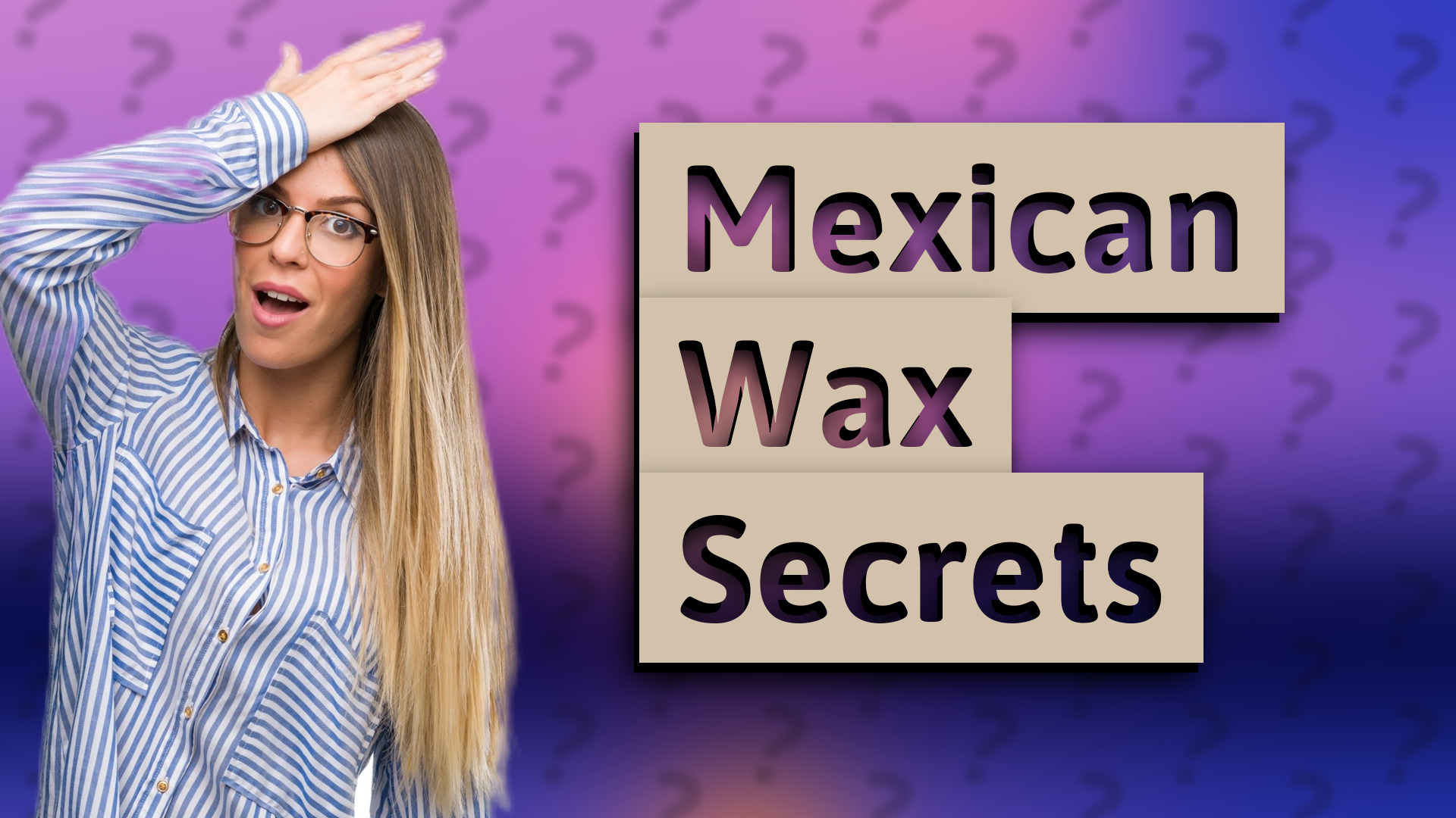 Mexican Wax Secrets