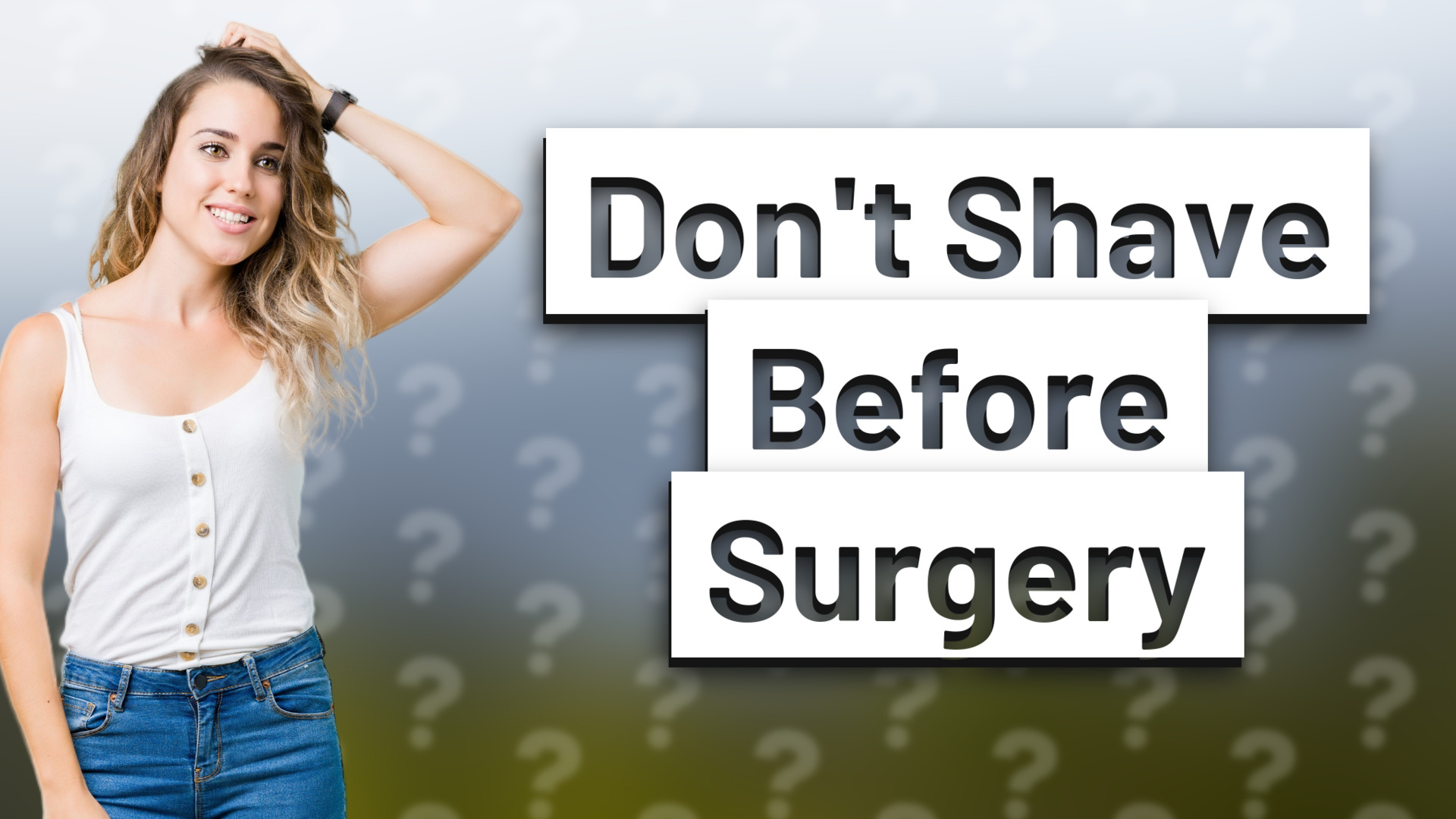 Don't Shave Before Surgery