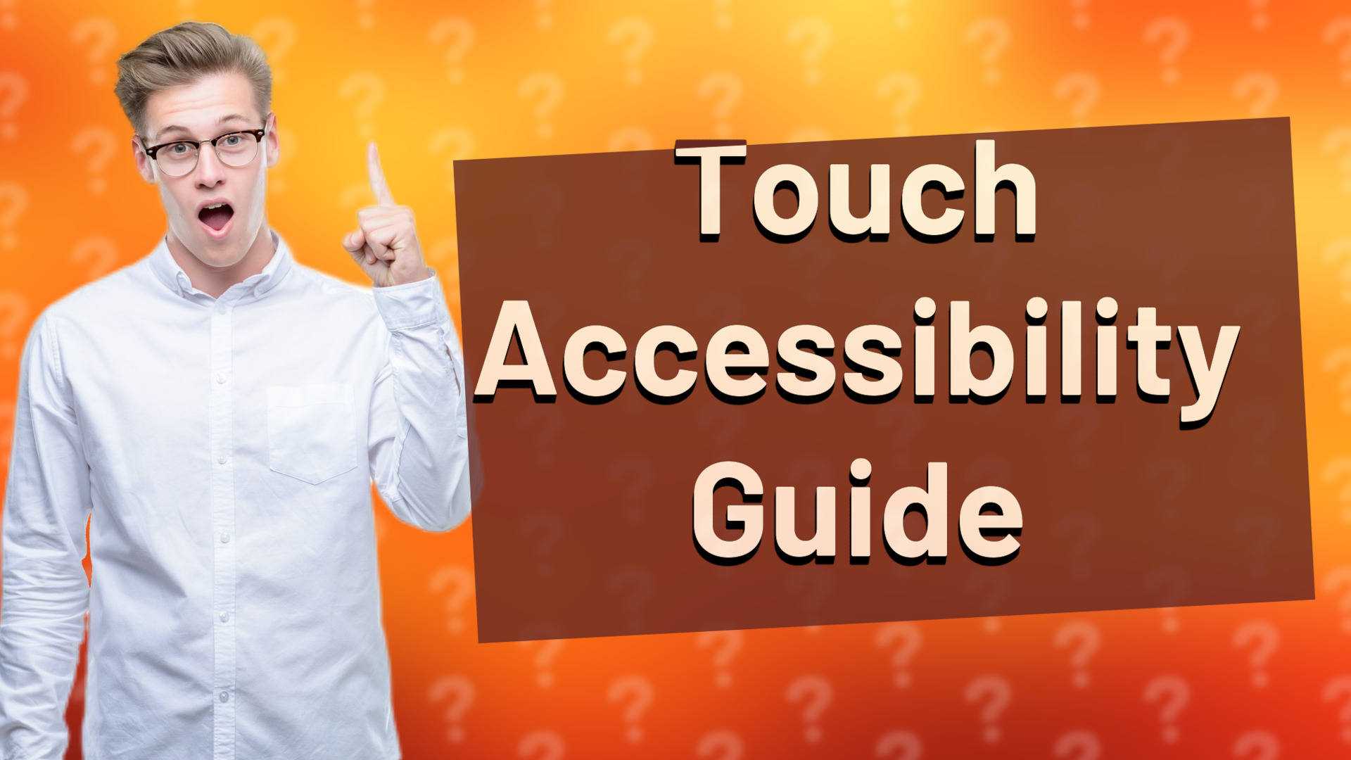 Touch Accessibility Guide