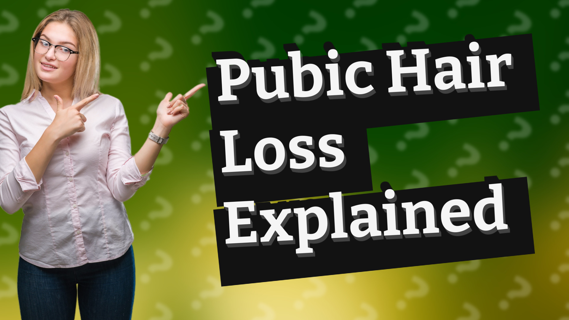 Pubic Hair Loss Explained