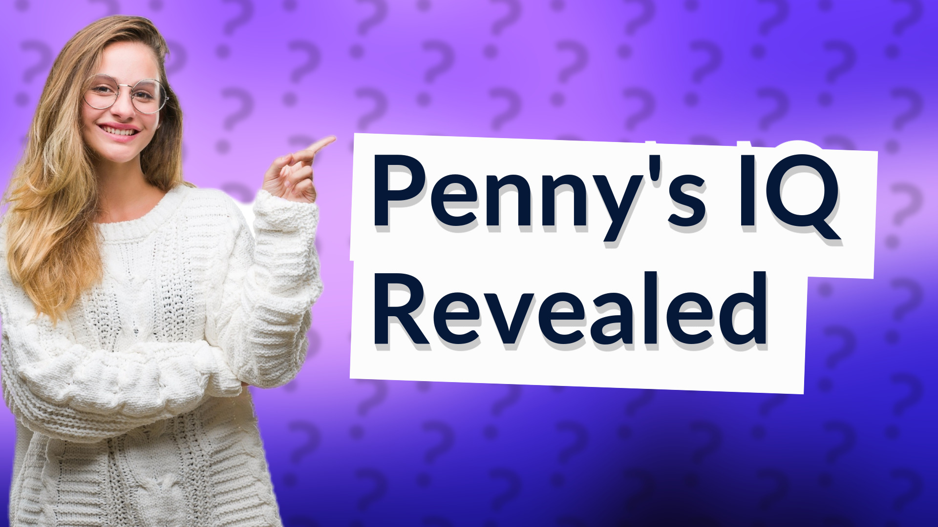 Penny's IQ Revealed