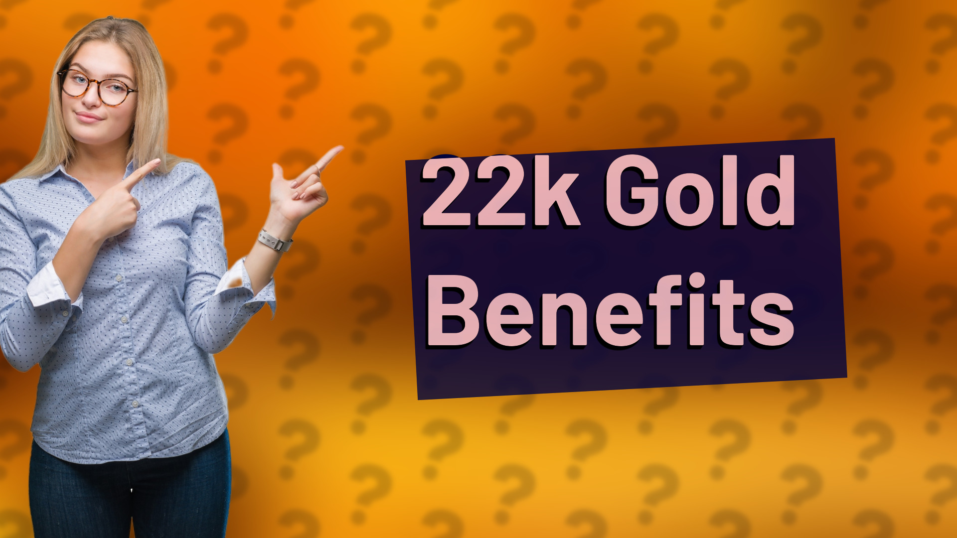 22k Gold Benefits