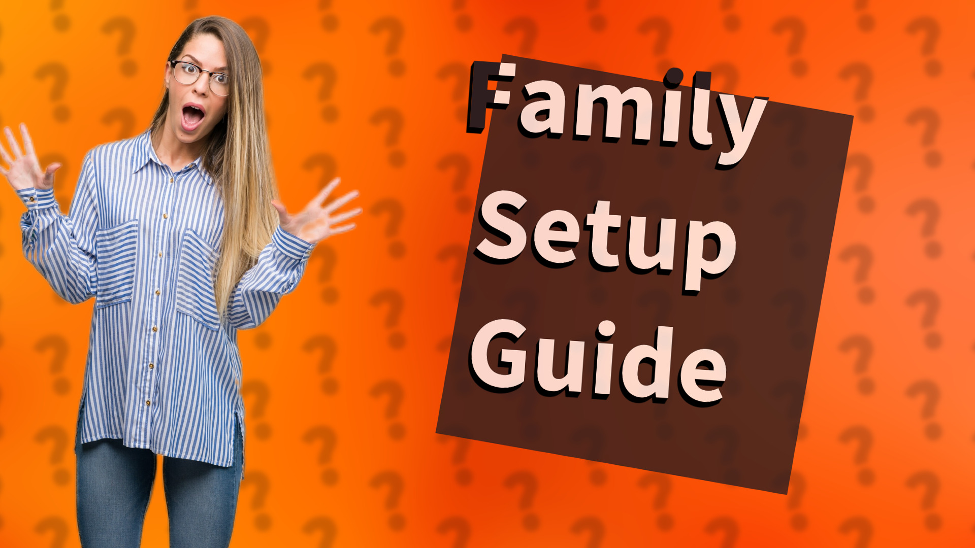 Family Setup Guide