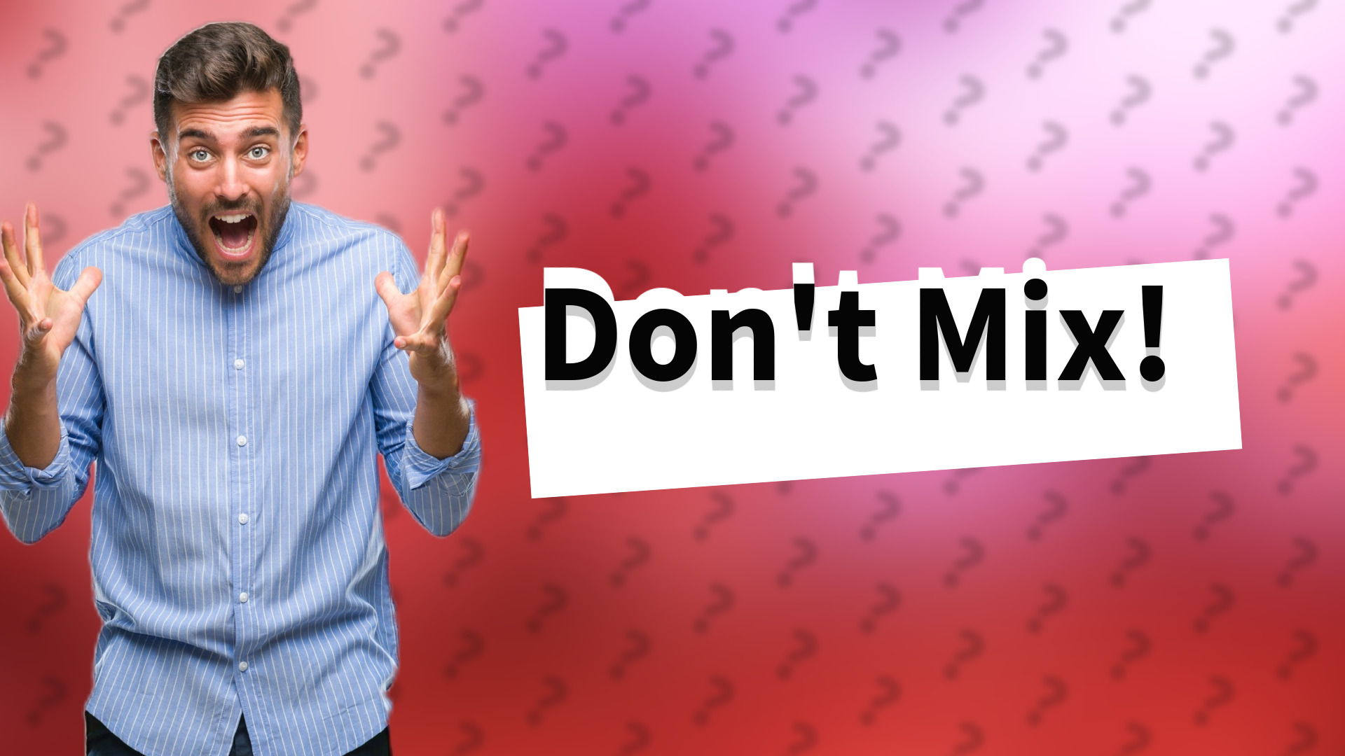 Don't Mix!