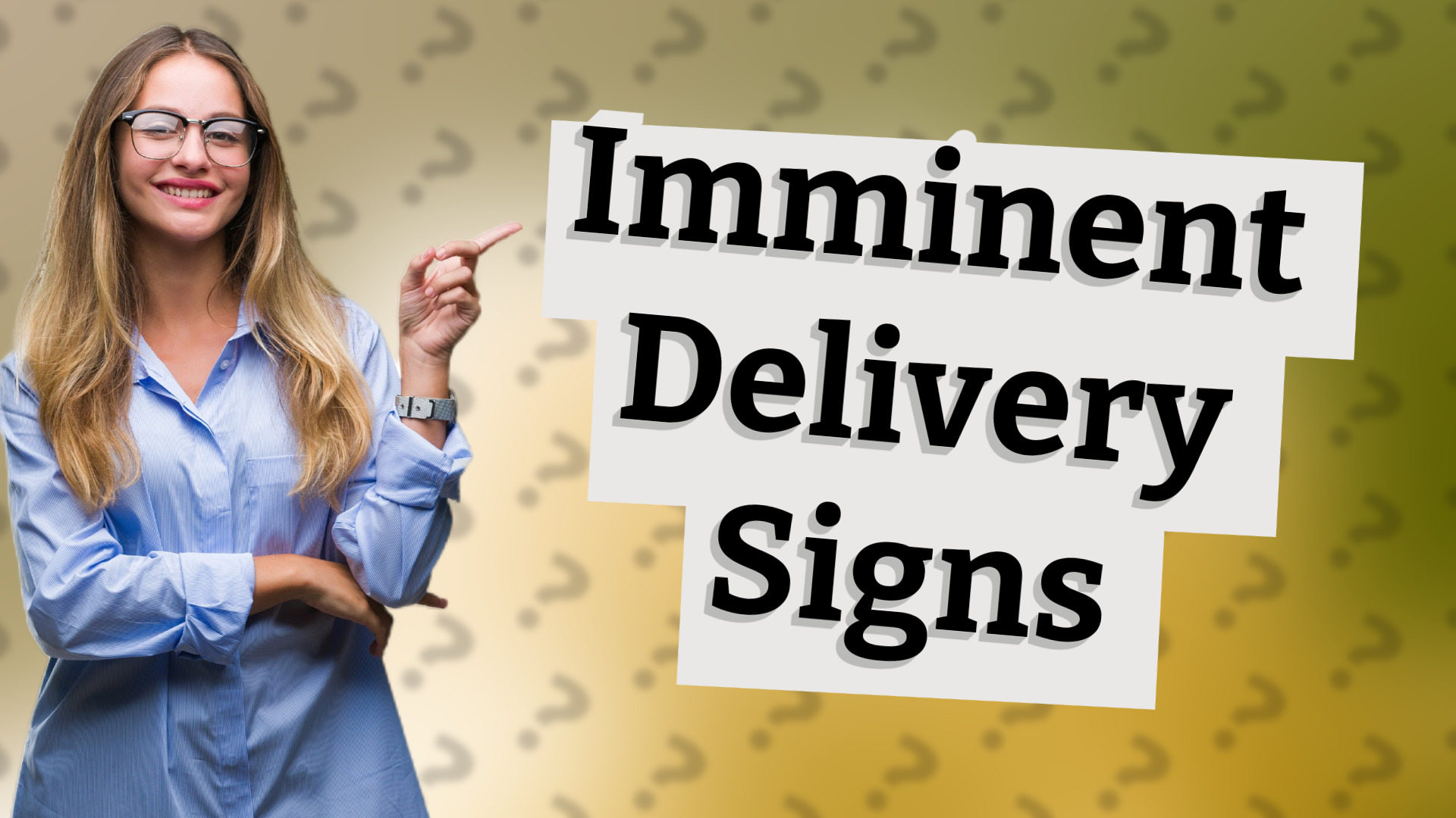 Imminent Delivery Signs