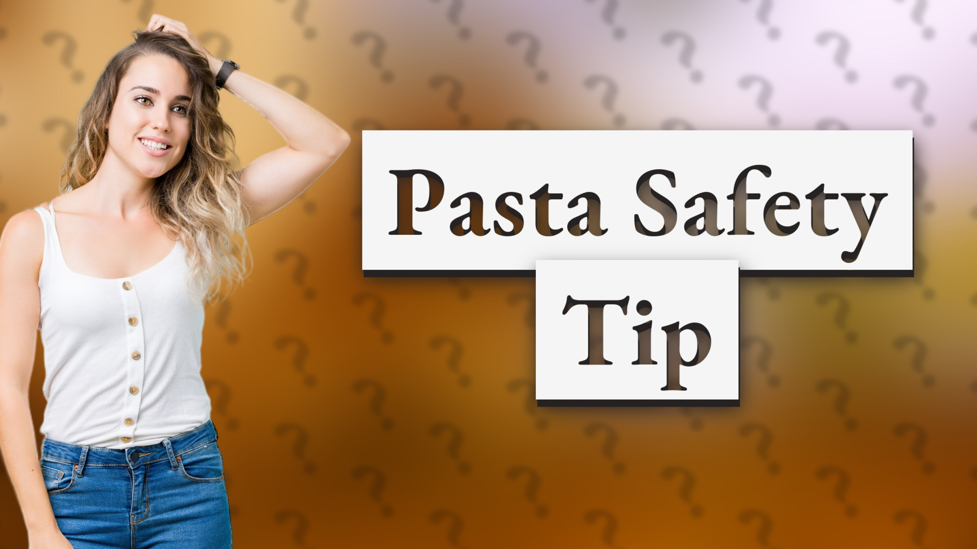 Pasta Safety Tip