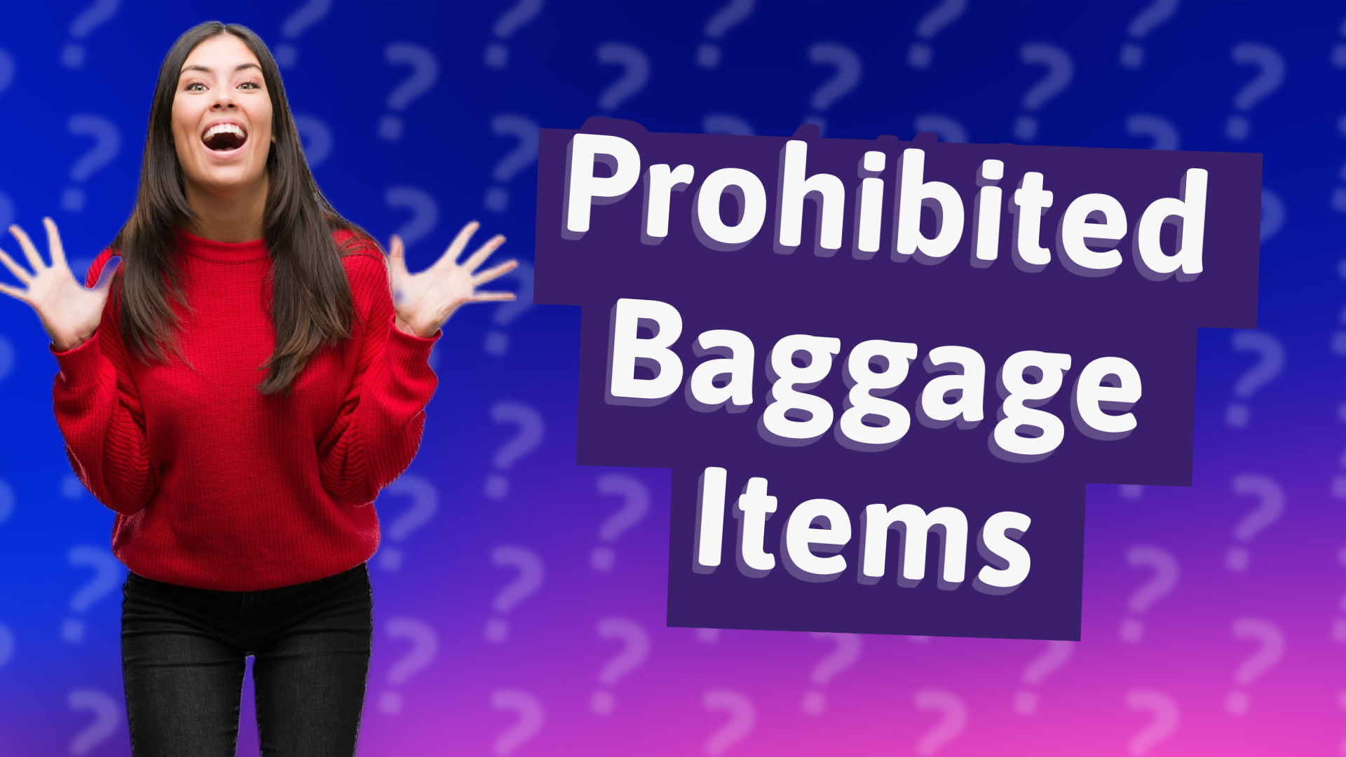 Prohibited Baggage Items
