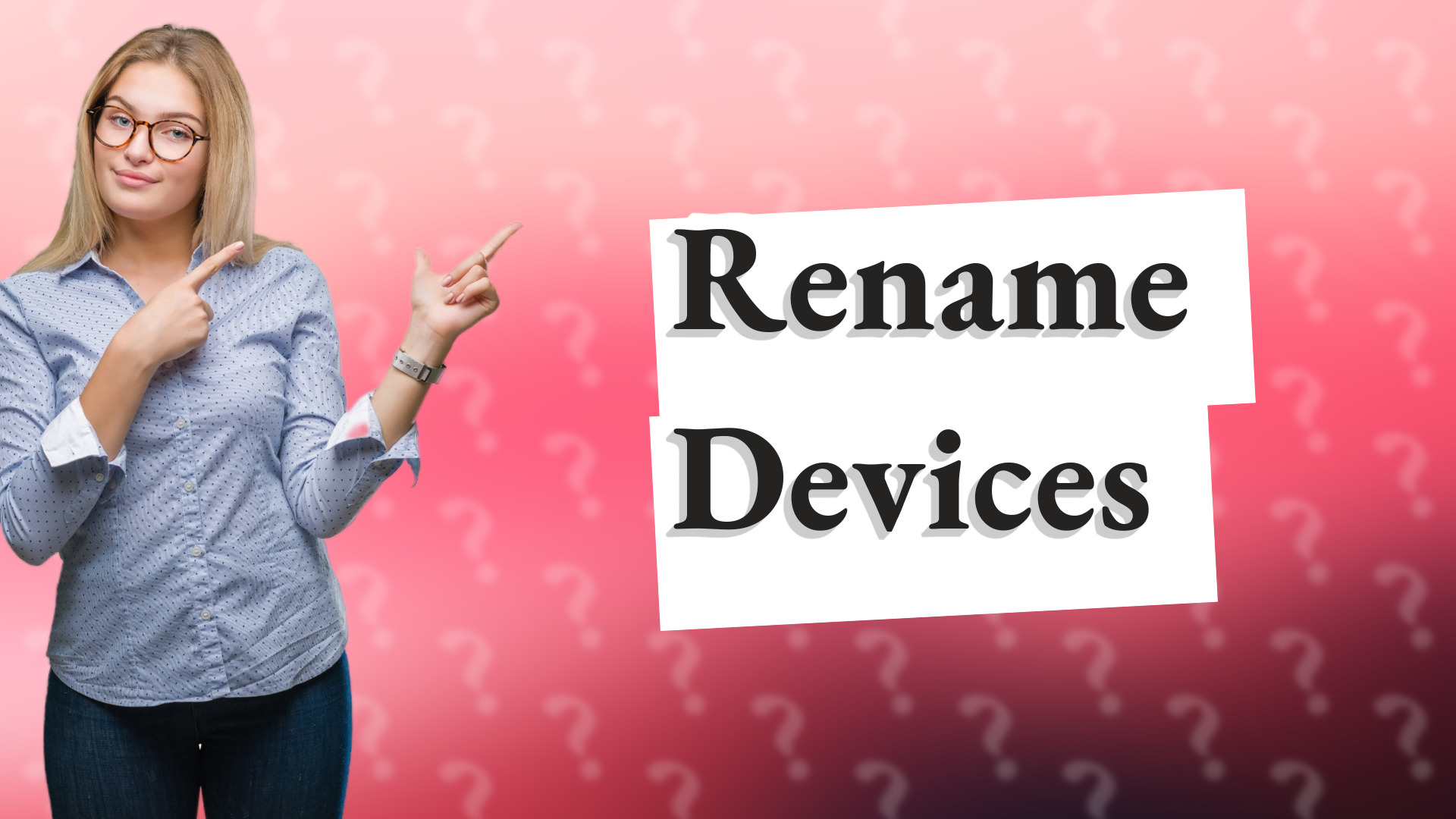 Rename Devices