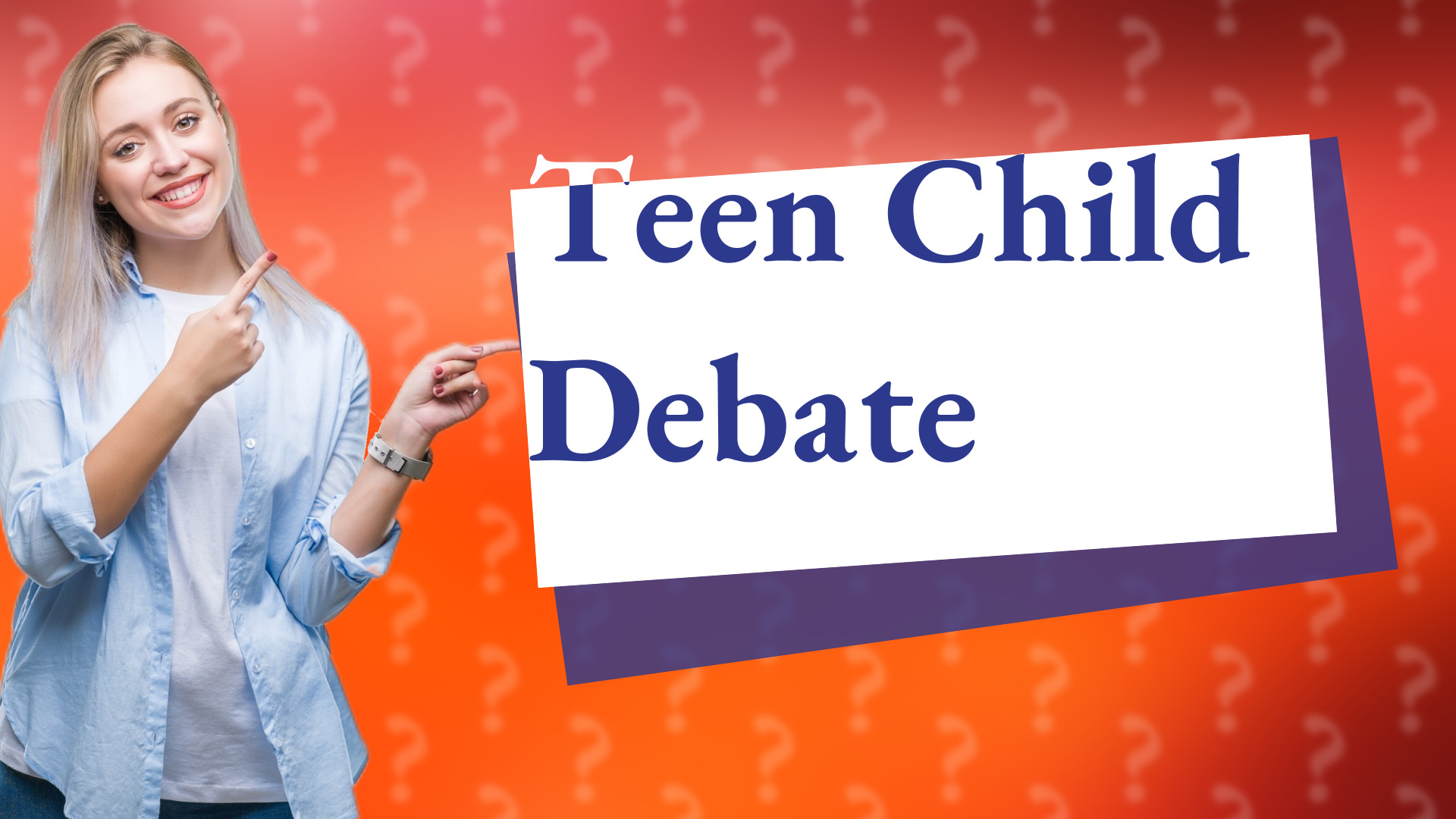 Teen Child Debate