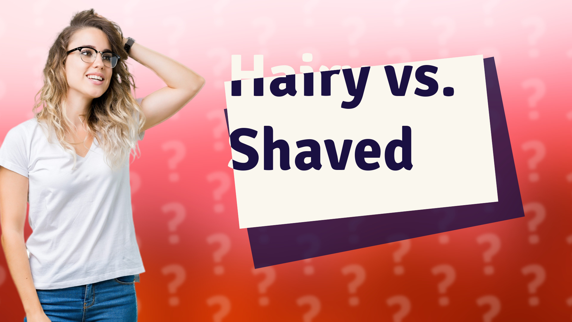 Hairy vs. Shaved