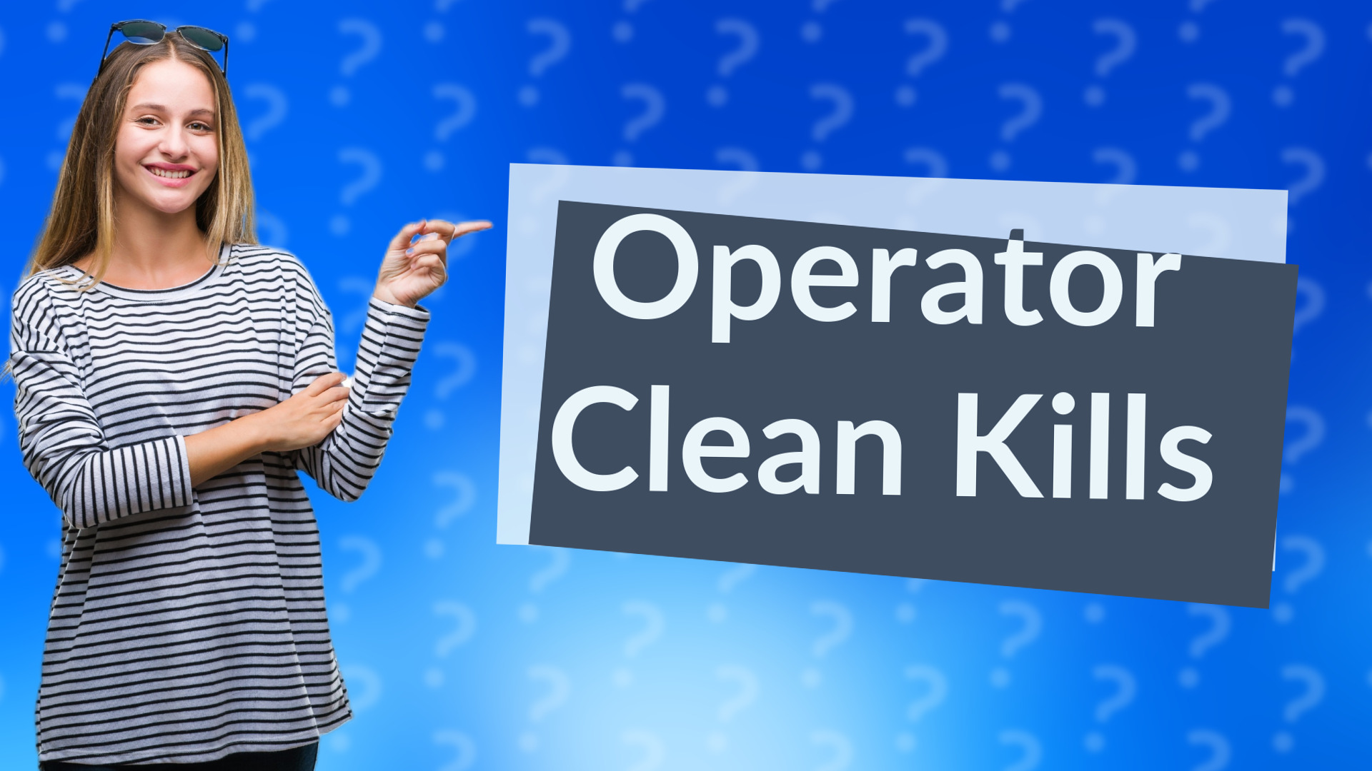 Operator Clean Kills