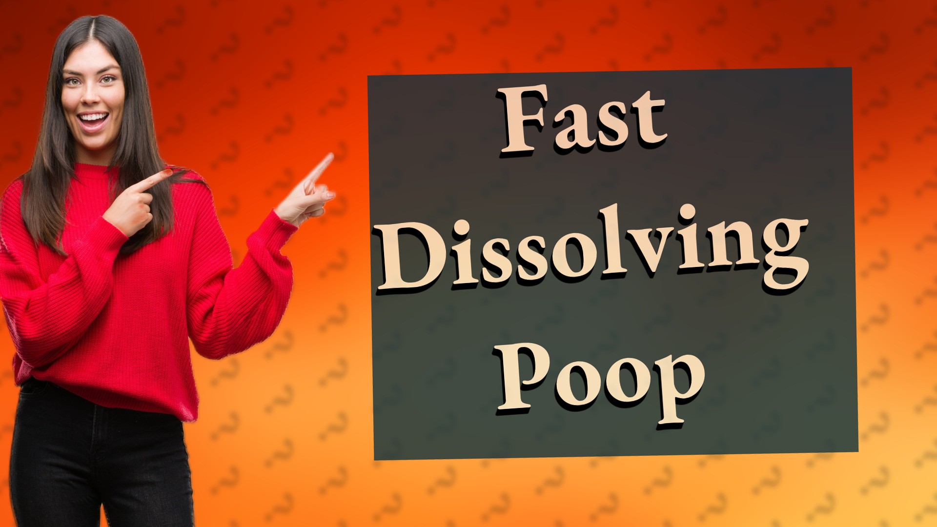 Fast Dissolving Poop