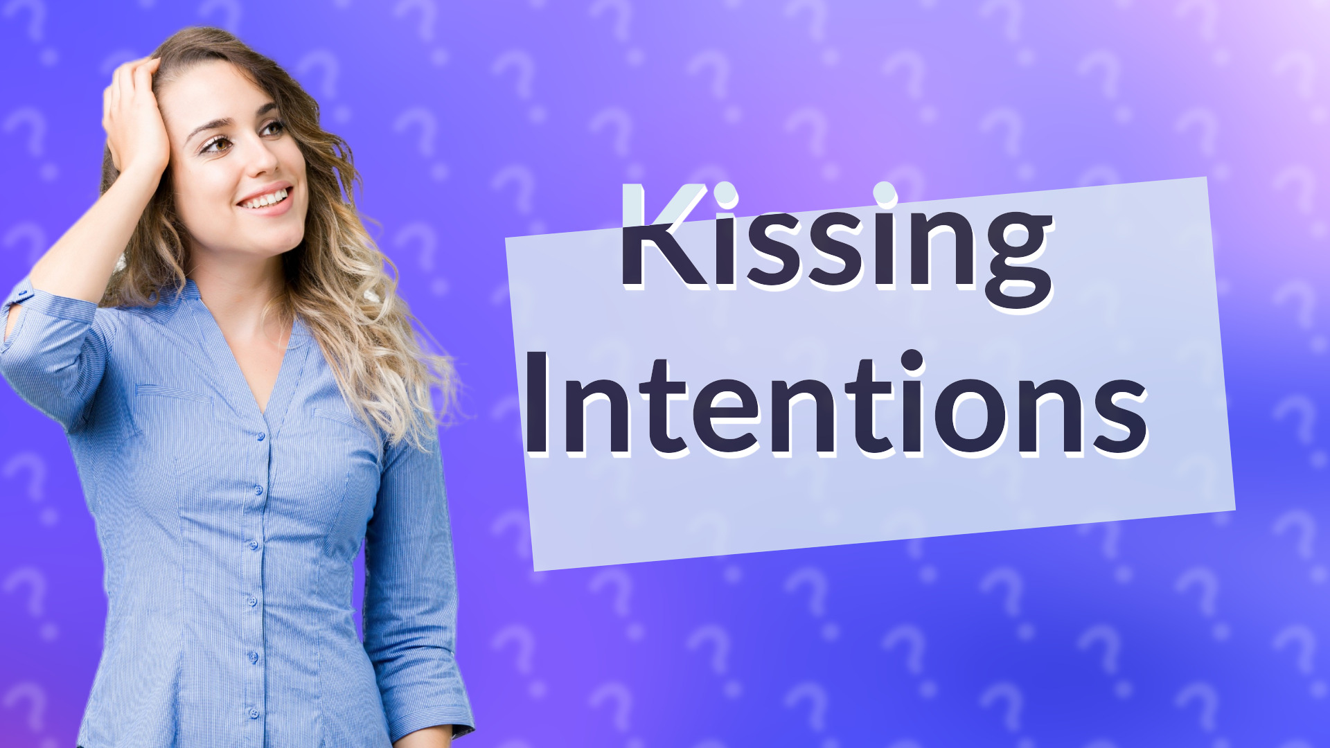 Kissing Intentions