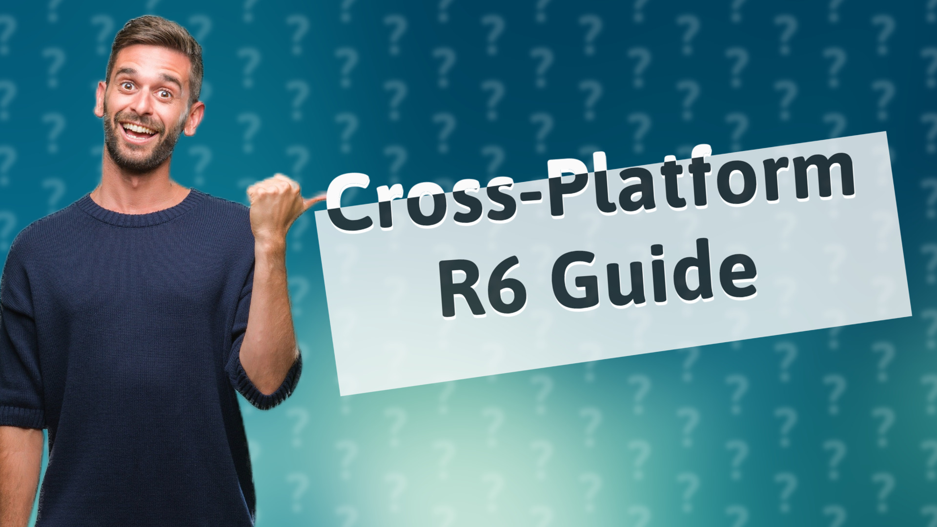 Cross-Platform R6 Guide