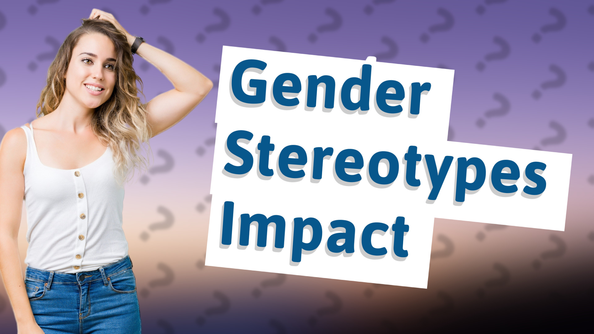 Gender Stereotypes Impact