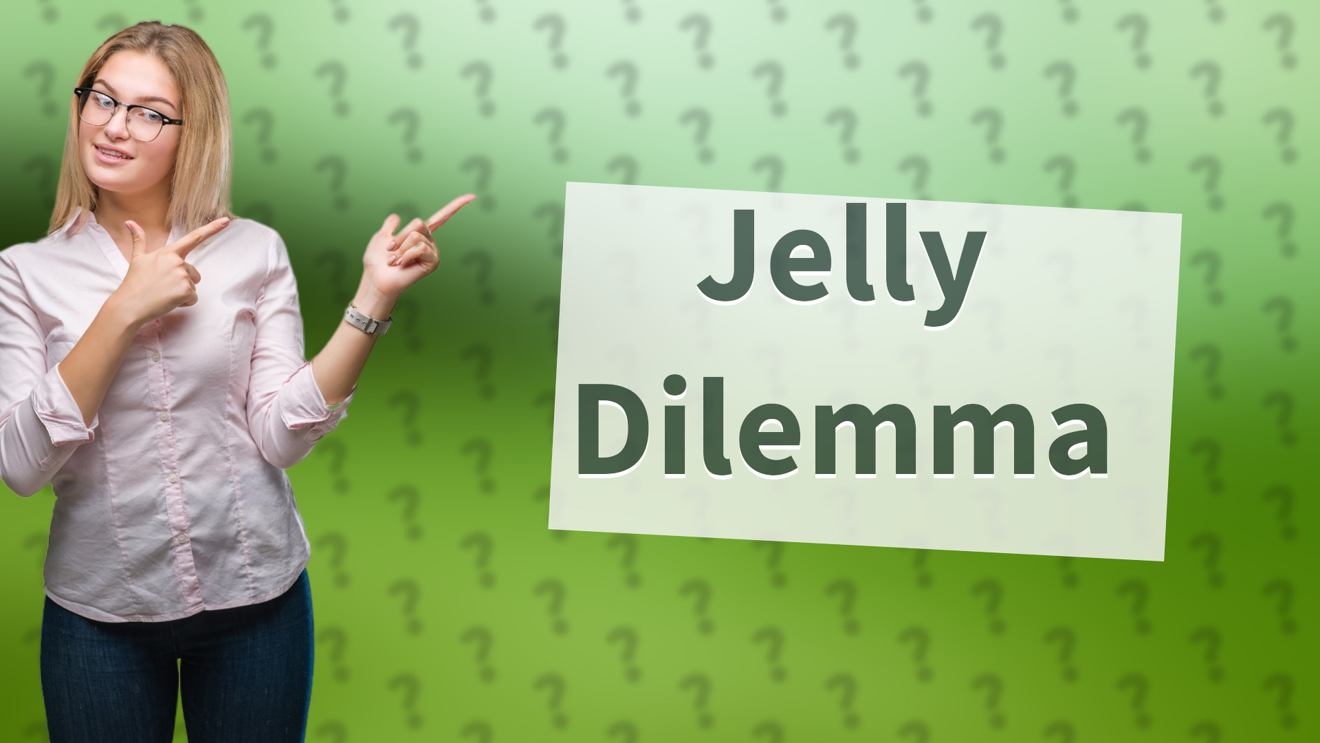 Jelly Dilemma