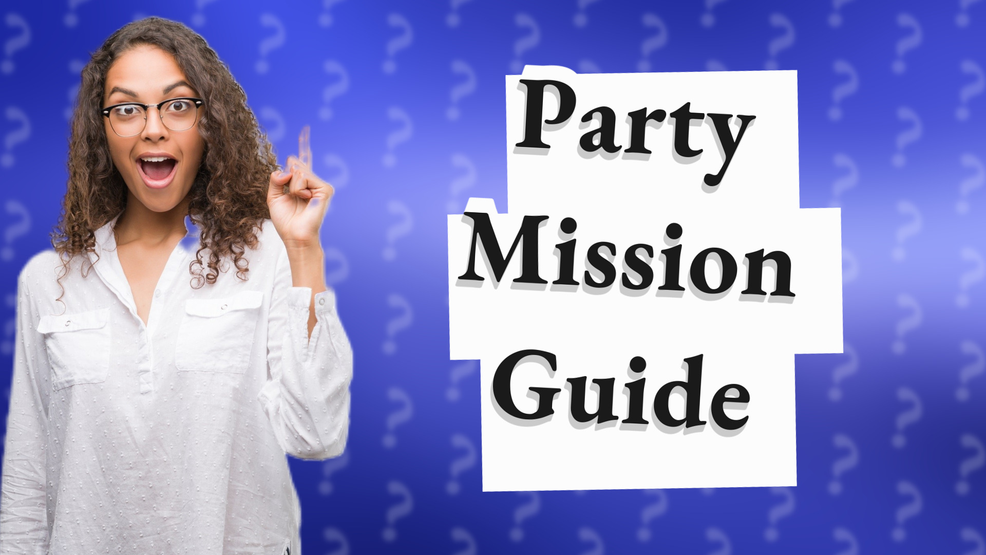 Party Mission Guide
