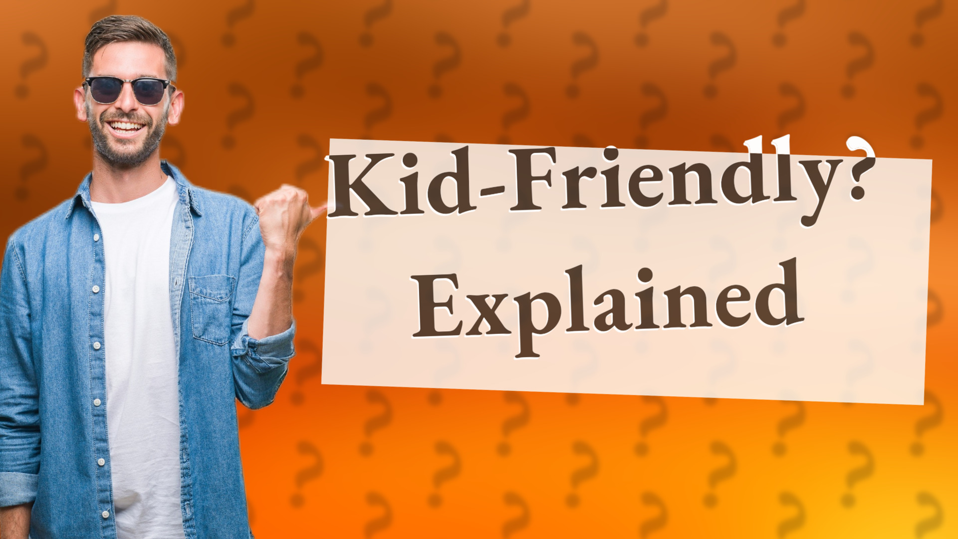 Kid-Friendly? Explained