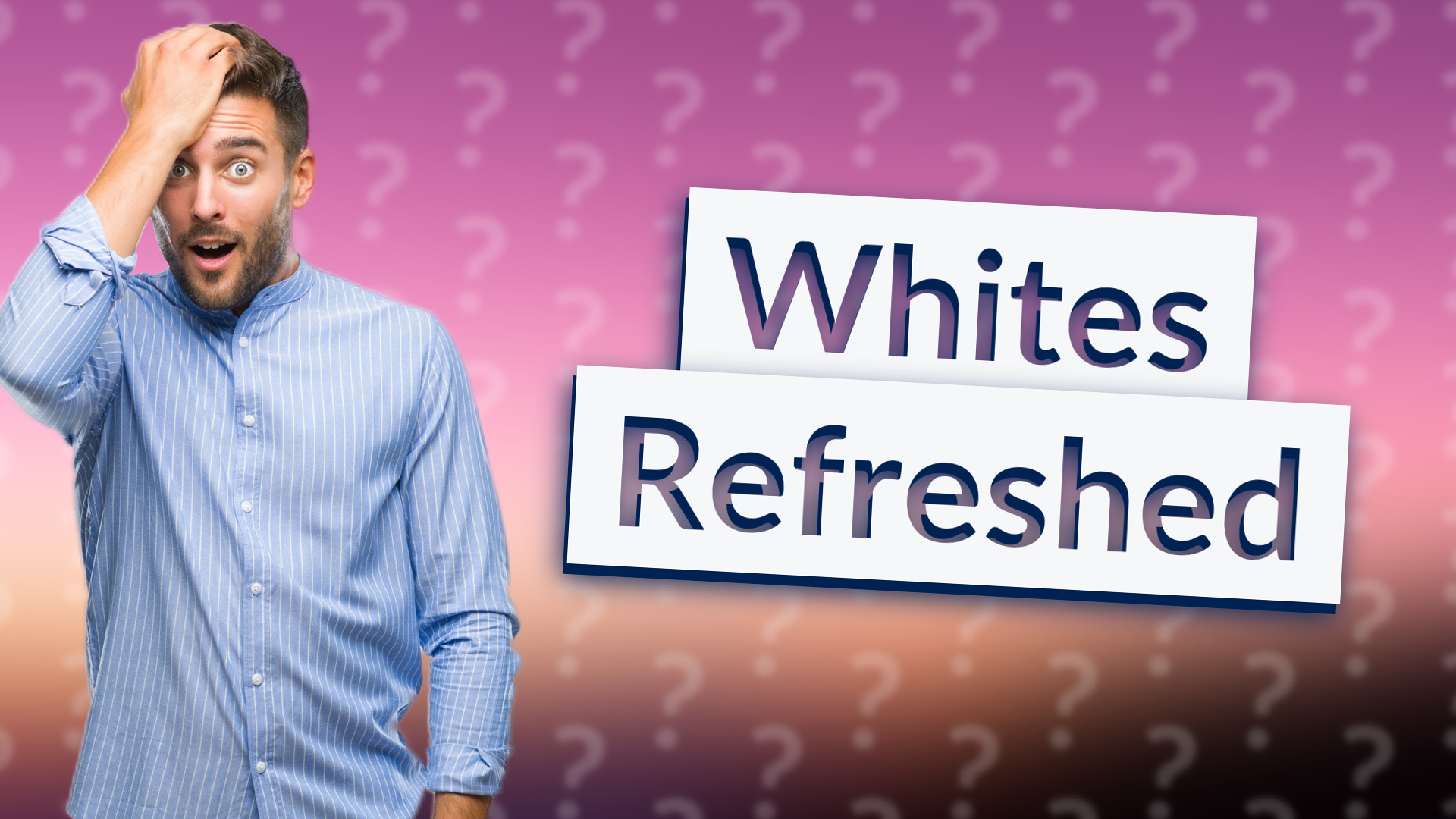 Whites Refreshed