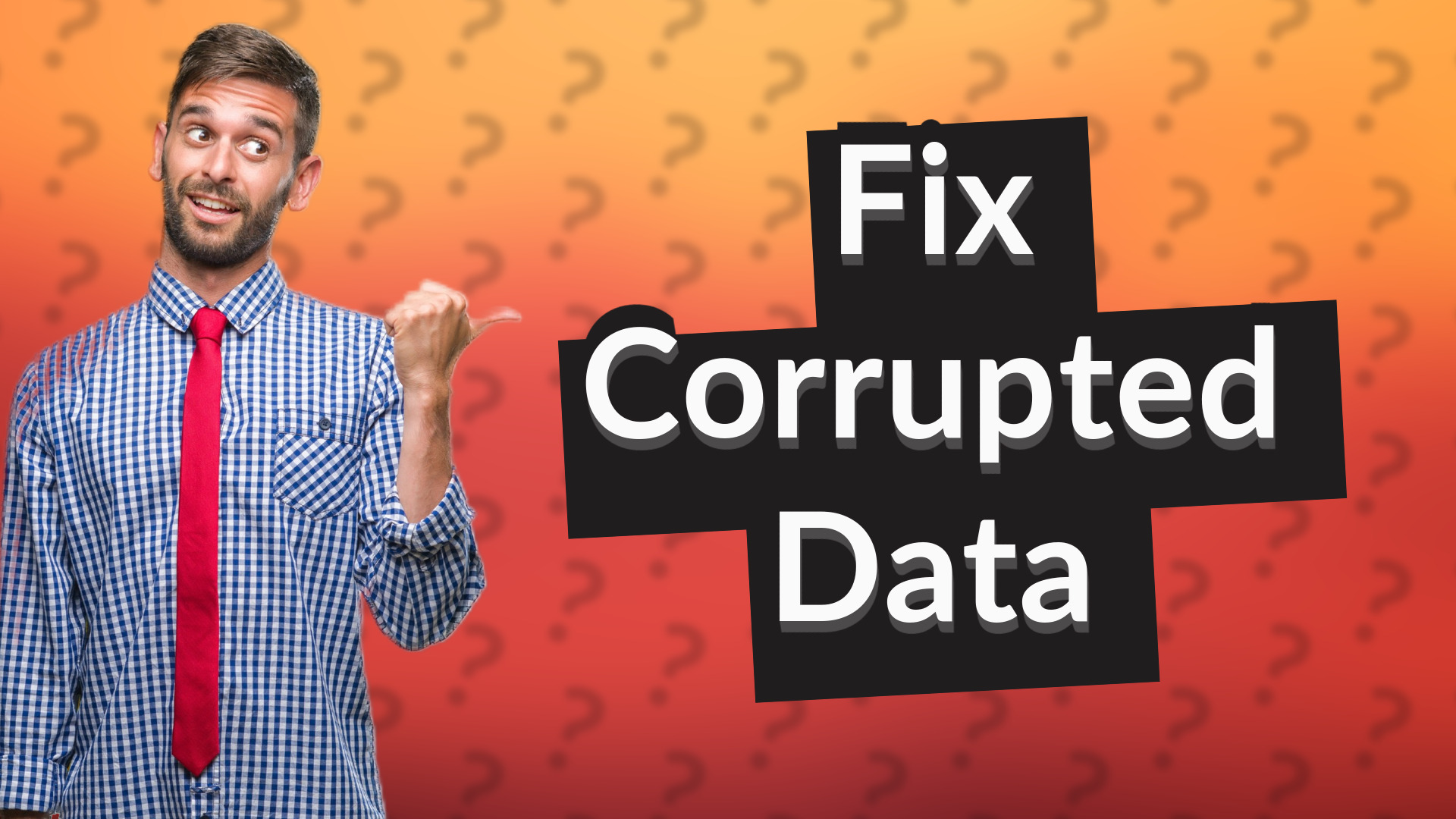 Fix Corrupted Data